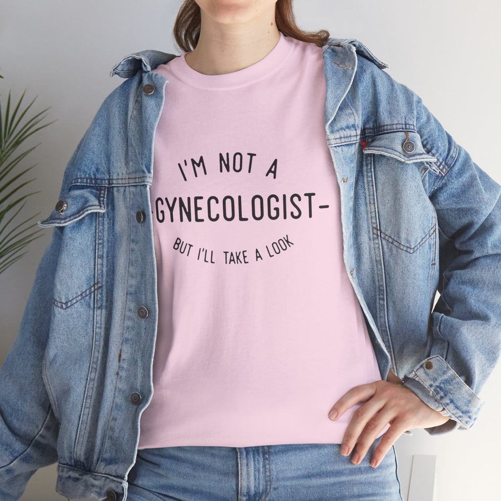 I'm Not a Gynecologist Tee – Funny Women's Health Humor T-Shirt