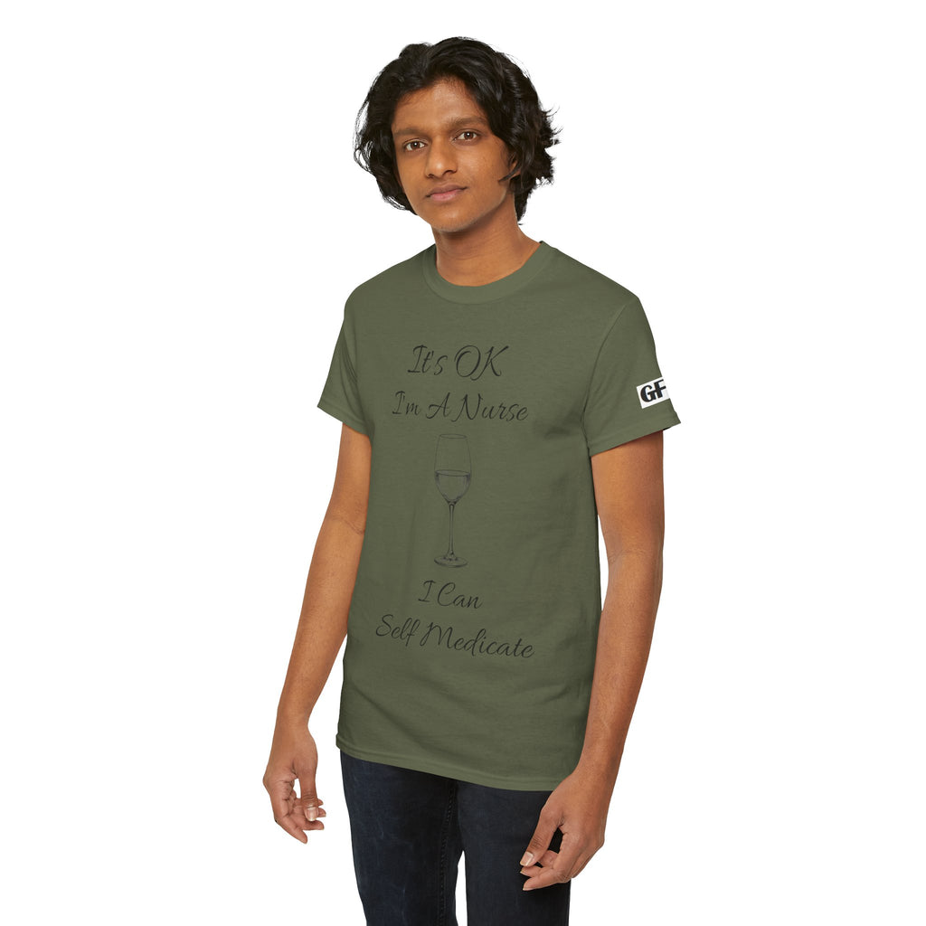 Nurse Wine Tee — "It’s OK I’m A Nurse I Can Self Medicate" Cotton Shirt