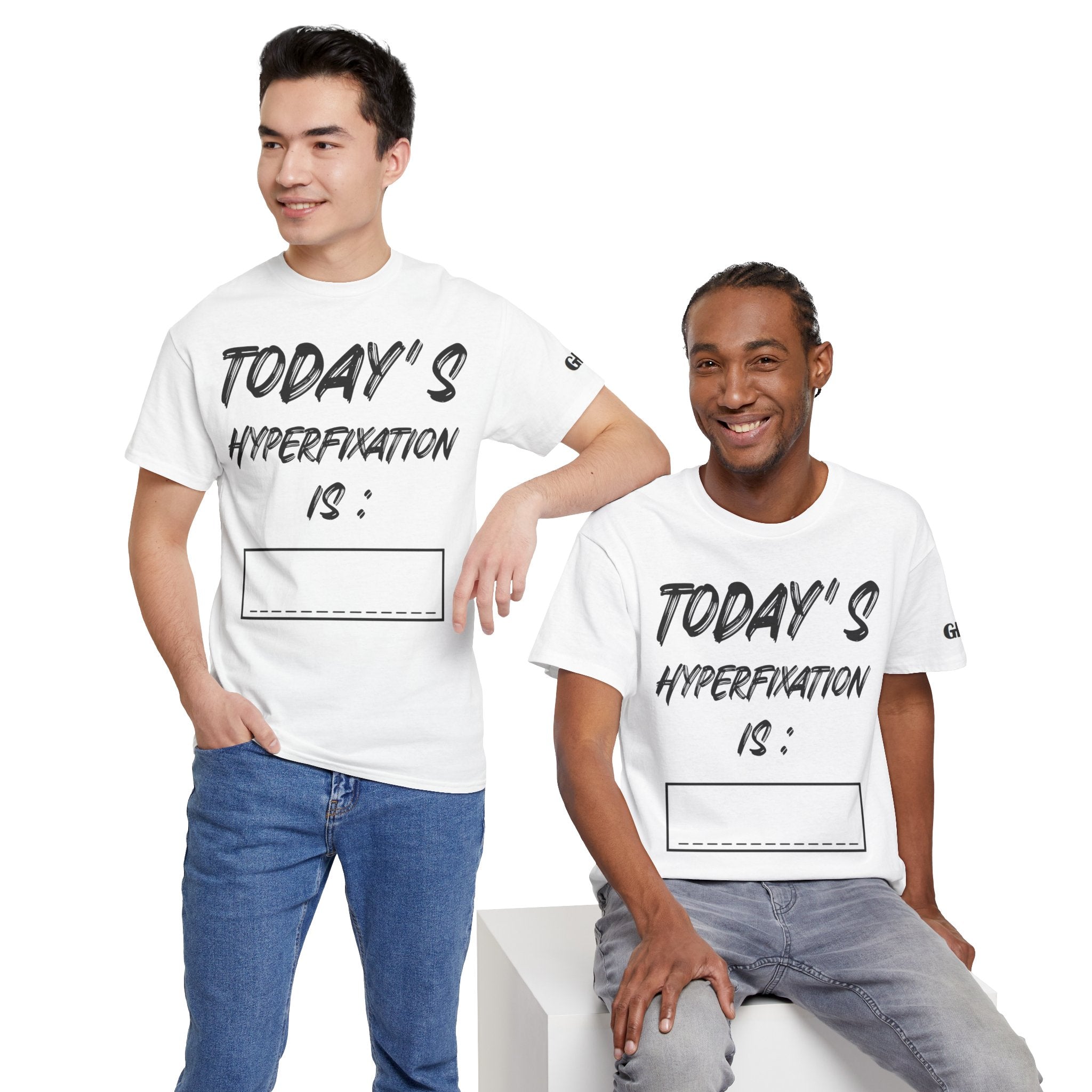 Todays Hyperfixation Cotton Tee