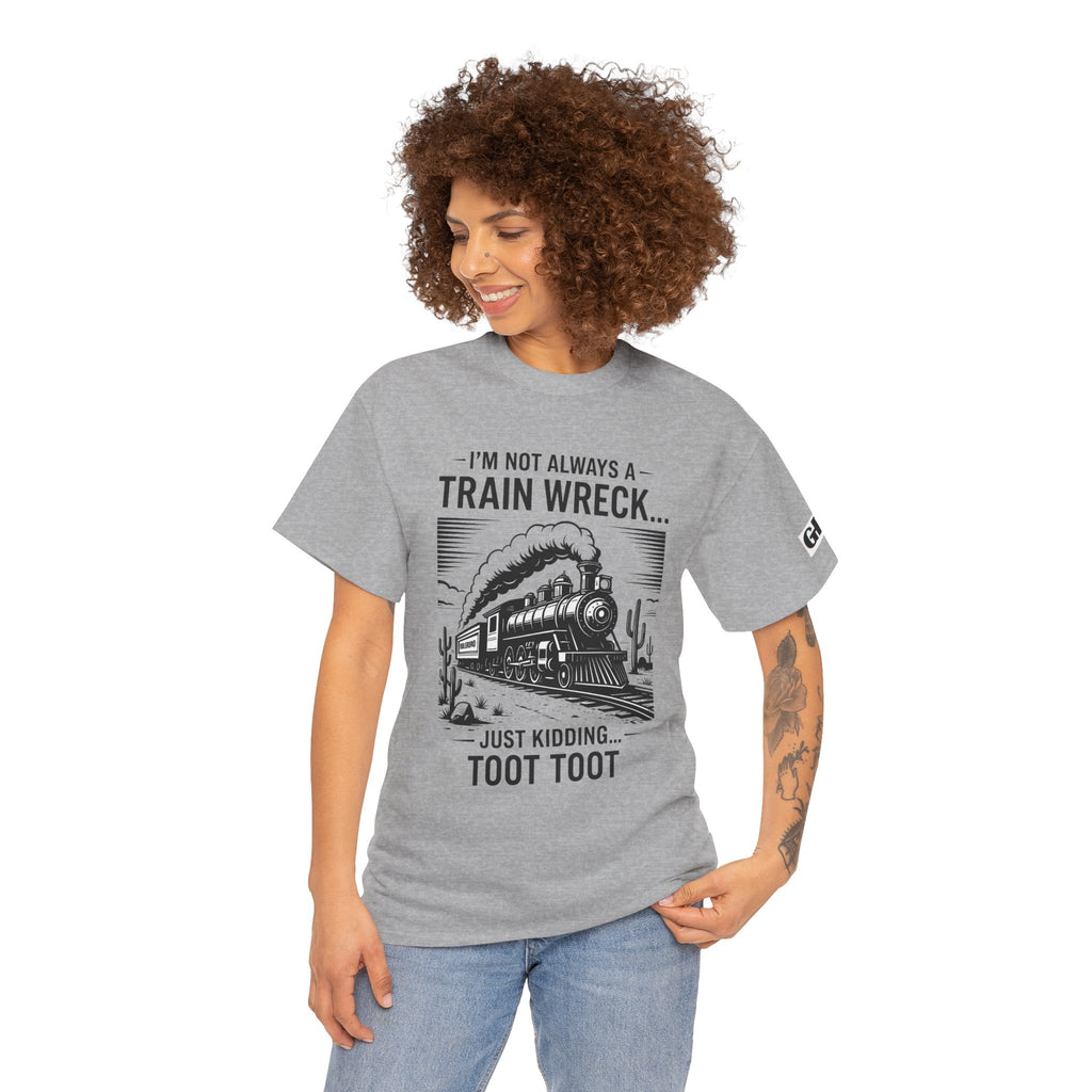 Train Wreck Tee – Funny "I'm Not Always a Train Wreck… Just Kidding. Toot Toot" Graphic T-Shirt