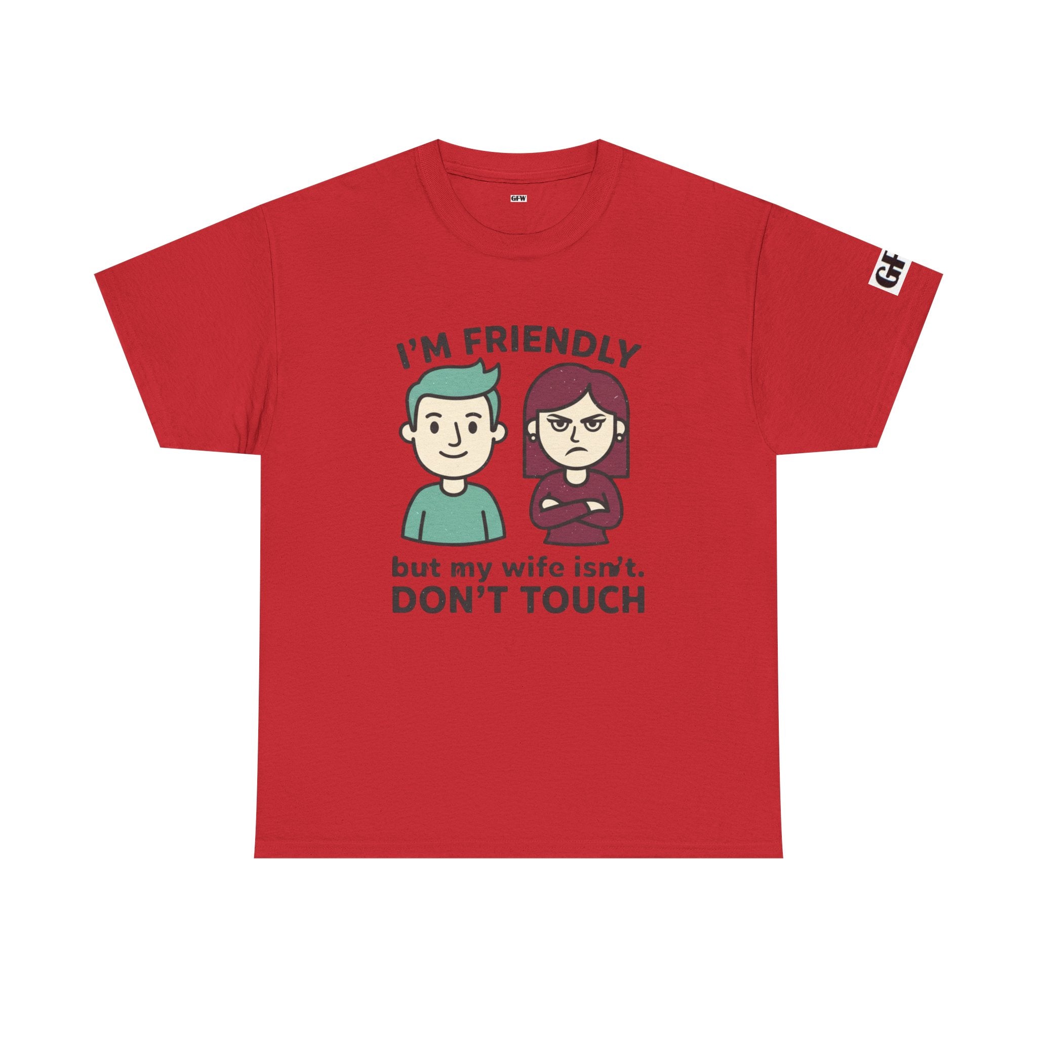 Graphic Tee — "I'm Friendly But My Wife Isn't. Don't Touch" Couples Humor T-Shirt