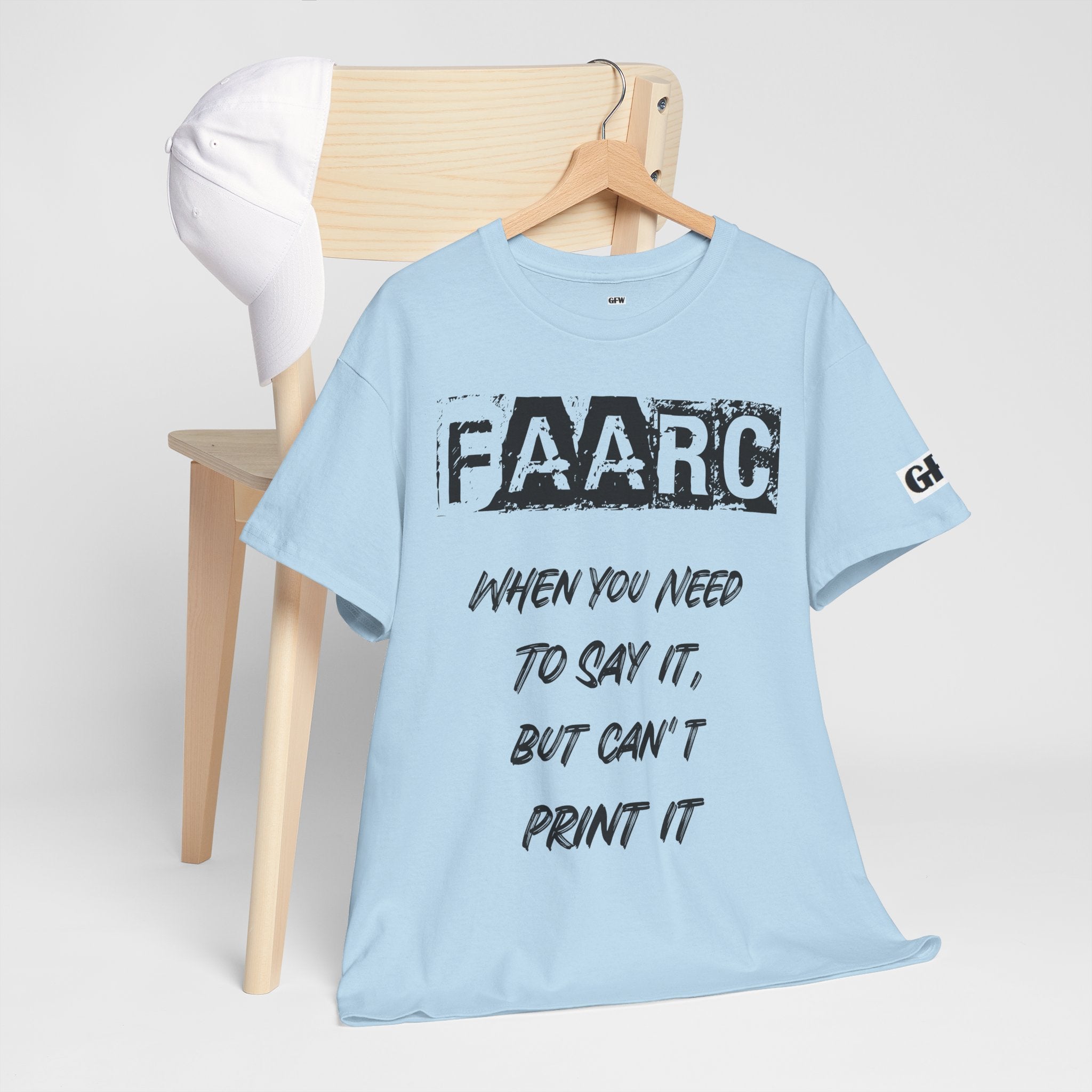 FAARC Graphic Tee — "When You Need to Say It, But Can’t Print It" Cotton T‑Shirt