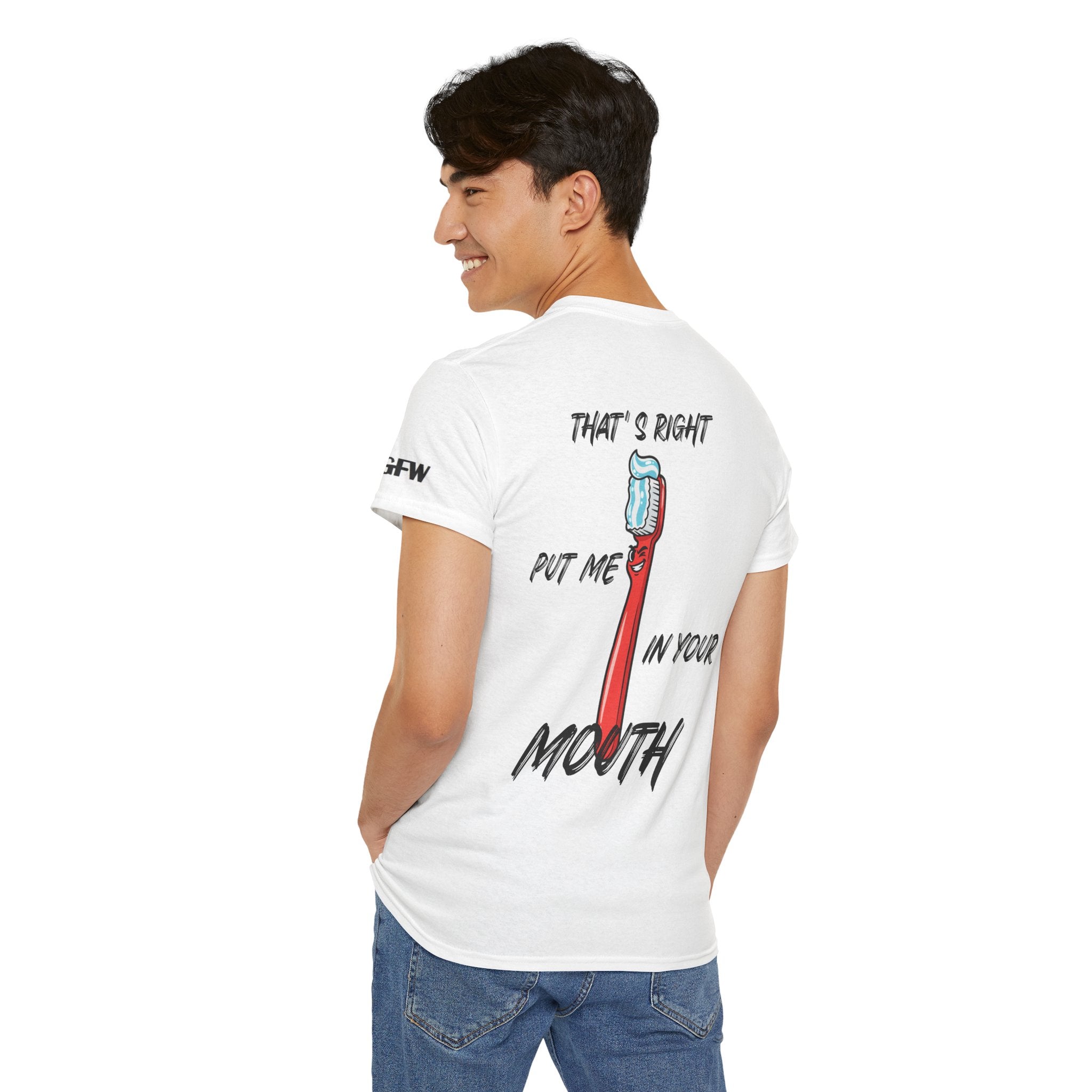 Toothbrush Graphic Tee — "That's Right Put Me In Your Mouth" Dental Humor T-Shirt