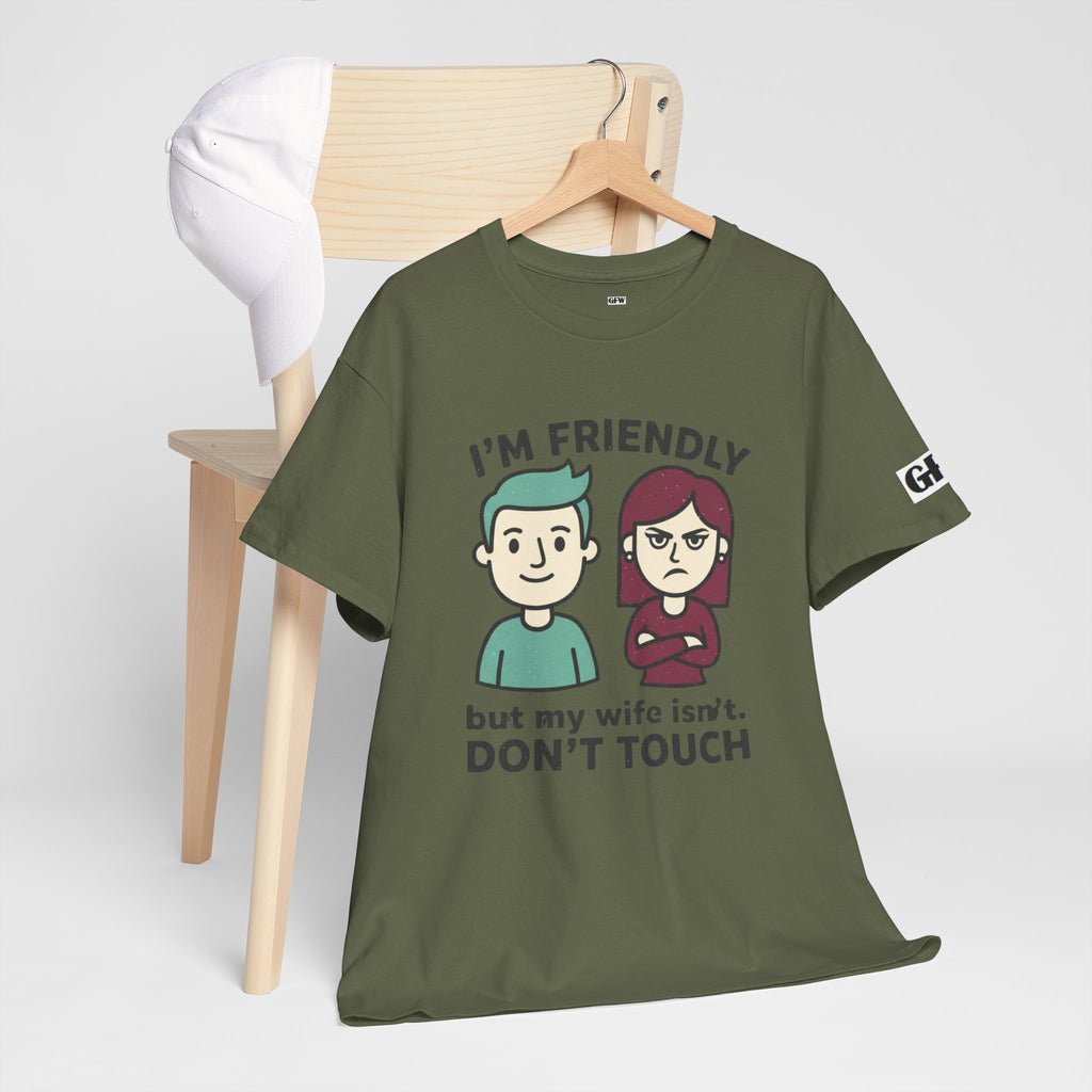 Graphic Tee — "I'm Friendly But My Wife Isn't. Don't Touch" Couples Humor T-Shirt
