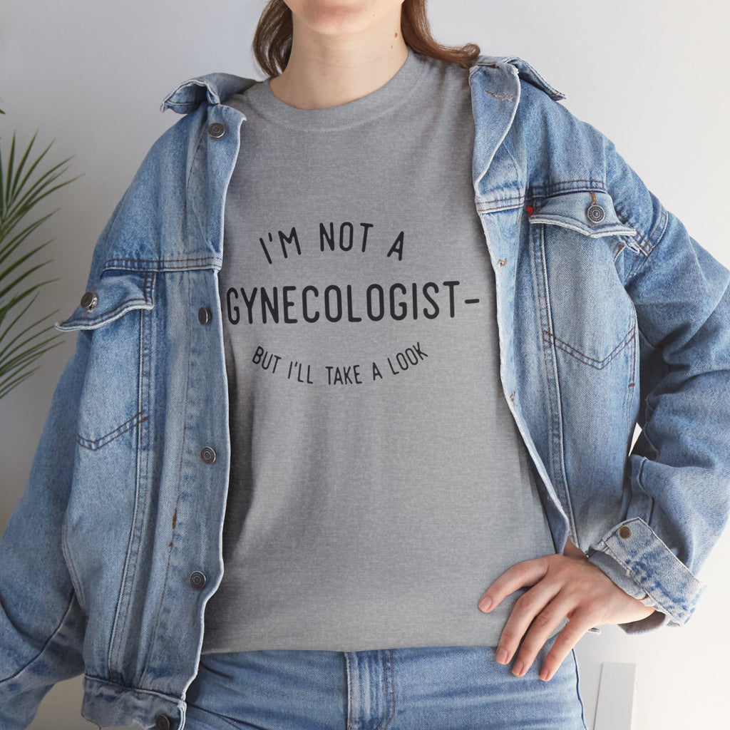 I'm Not a Gynecologist Tee – Funny Women's Health Humor T-Shirt