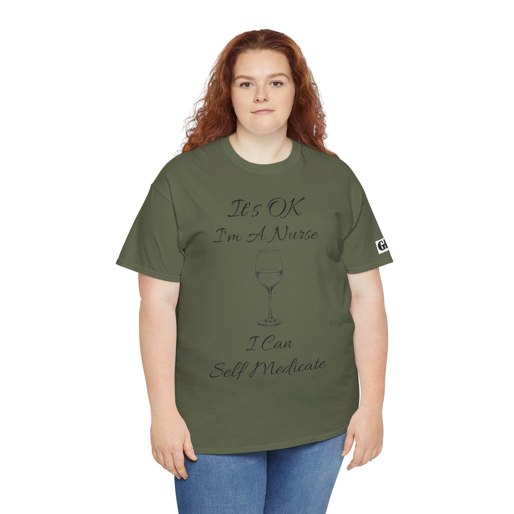 Nurse Wine Tee — "It’s OK I’m A Nurse I Can Self Medicate" Cotton Shirt