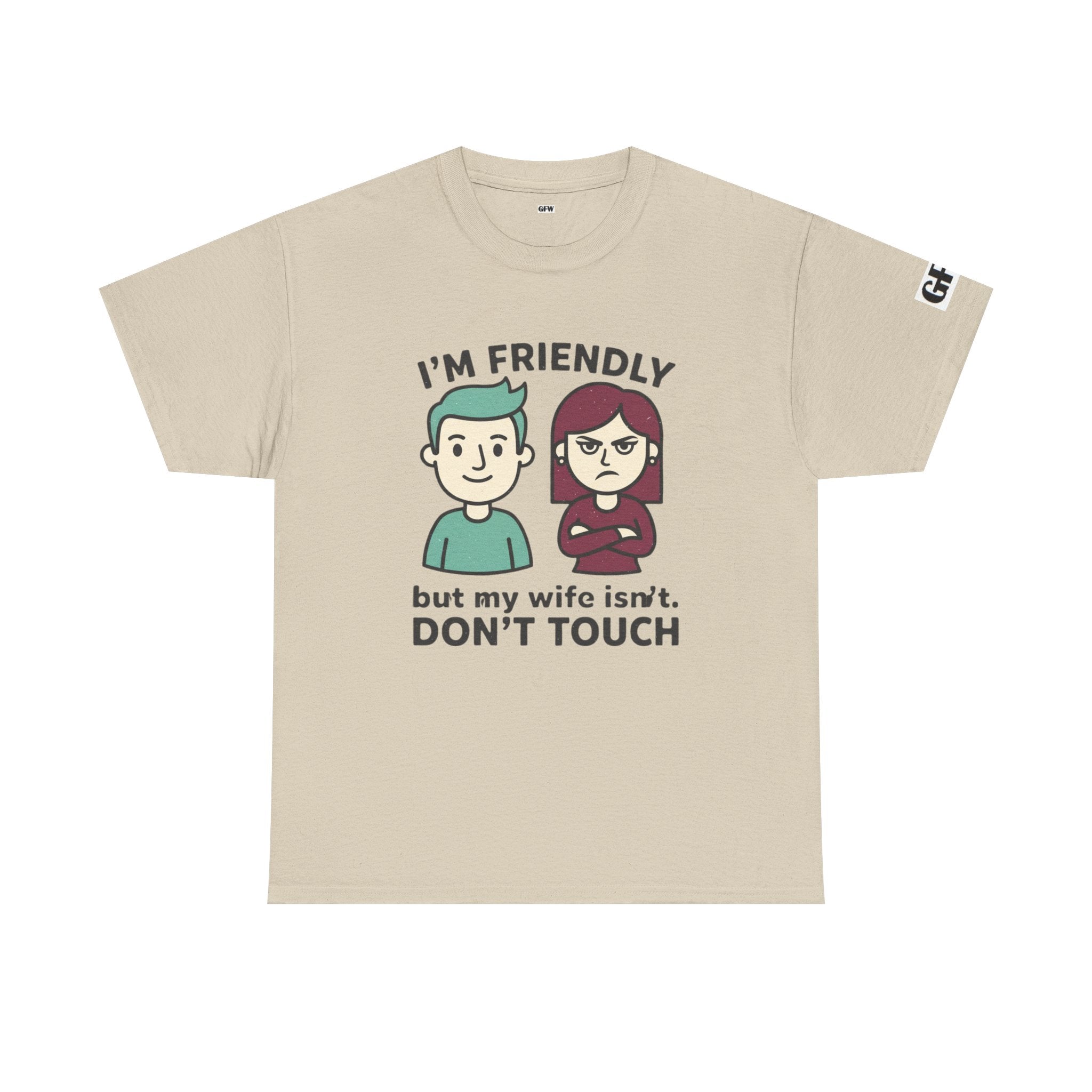 Graphic Tee — "I'm Friendly But My Wife Isn't. Don't Touch" Couples Humor T-Shirt