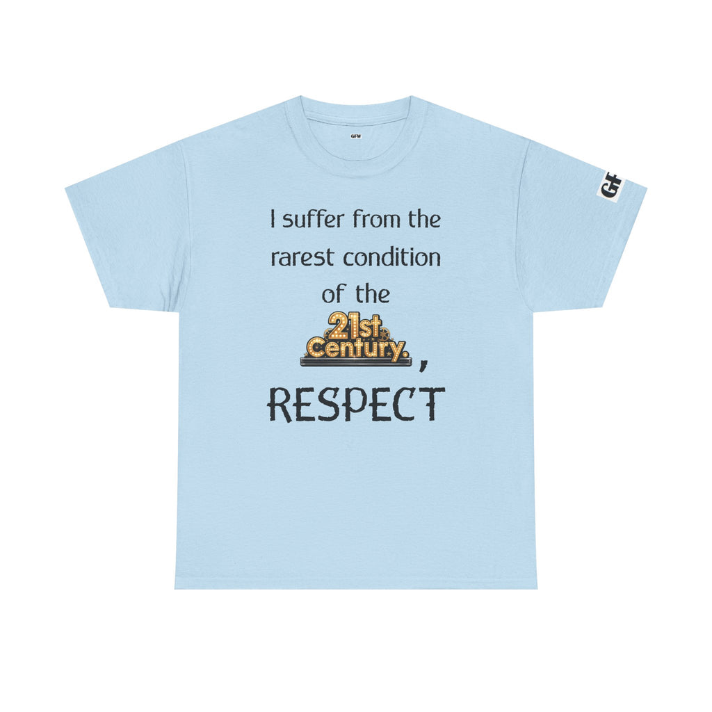 T‑Shirt — “I suffer from the rarest condition of the 21st Century, RESPECT” Vintage Text Tee