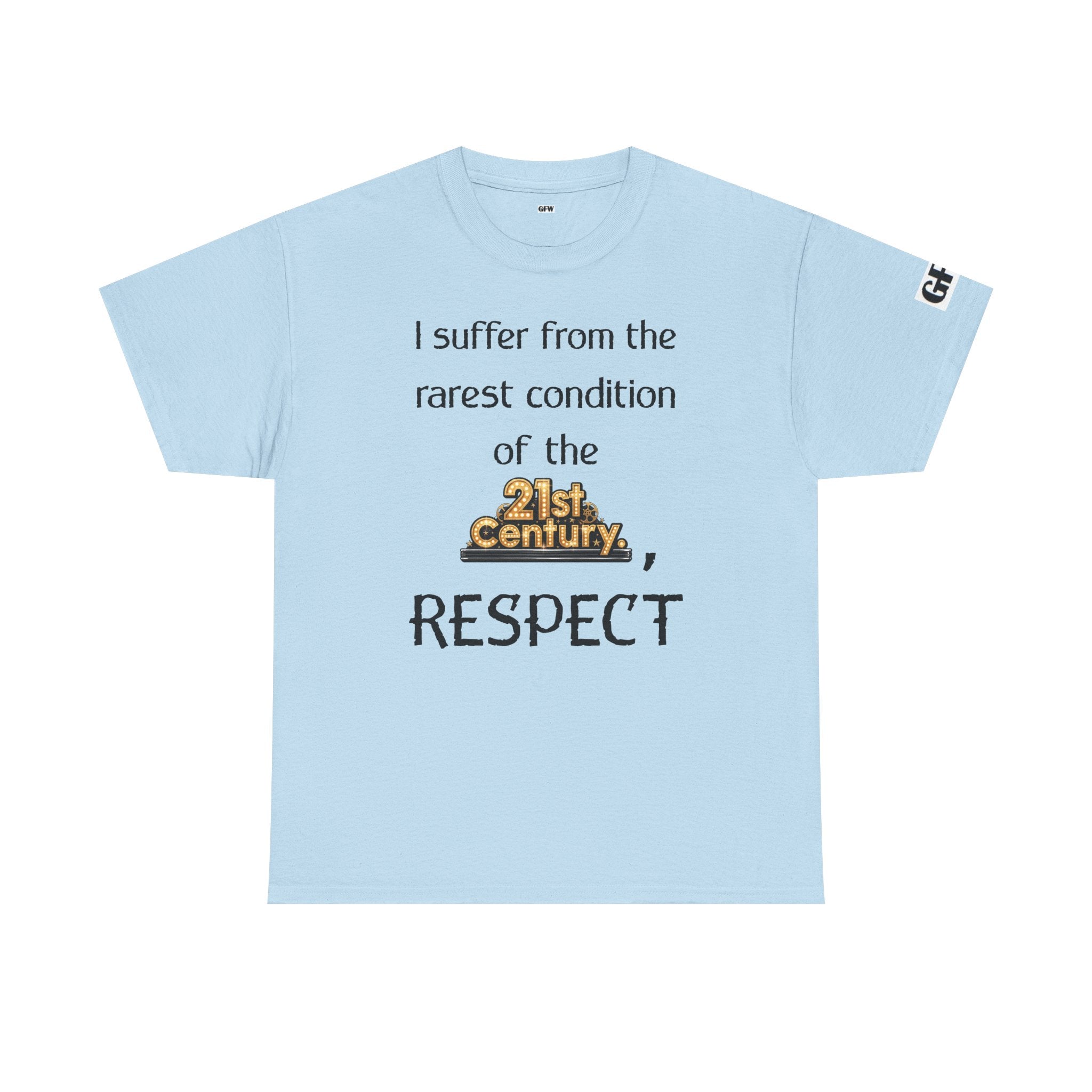 T‑Shirt — “I suffer from the rarest condition of the 21st Century, RESPECT” Vintage Text Tee
