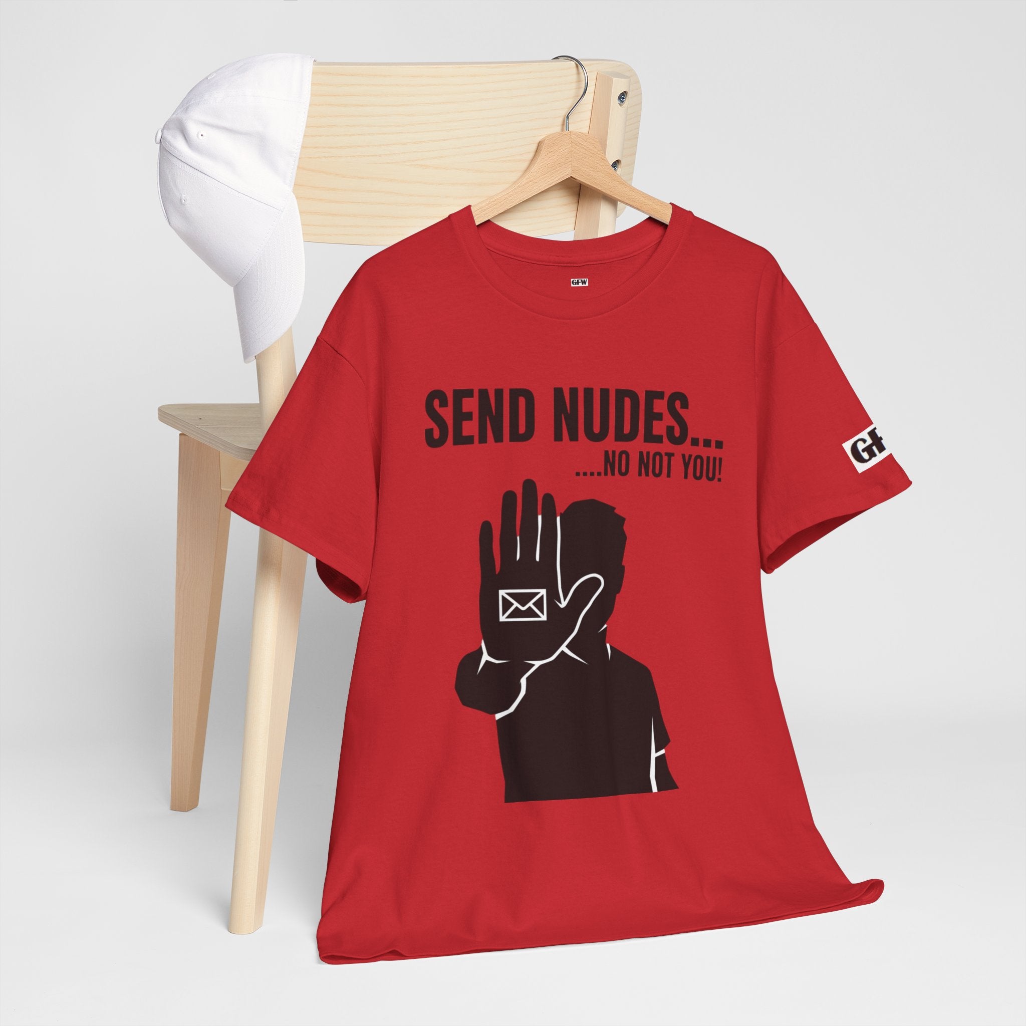 Send Nudes…No Not You! Graphic Tee — Funny Anti-Spam Shirt