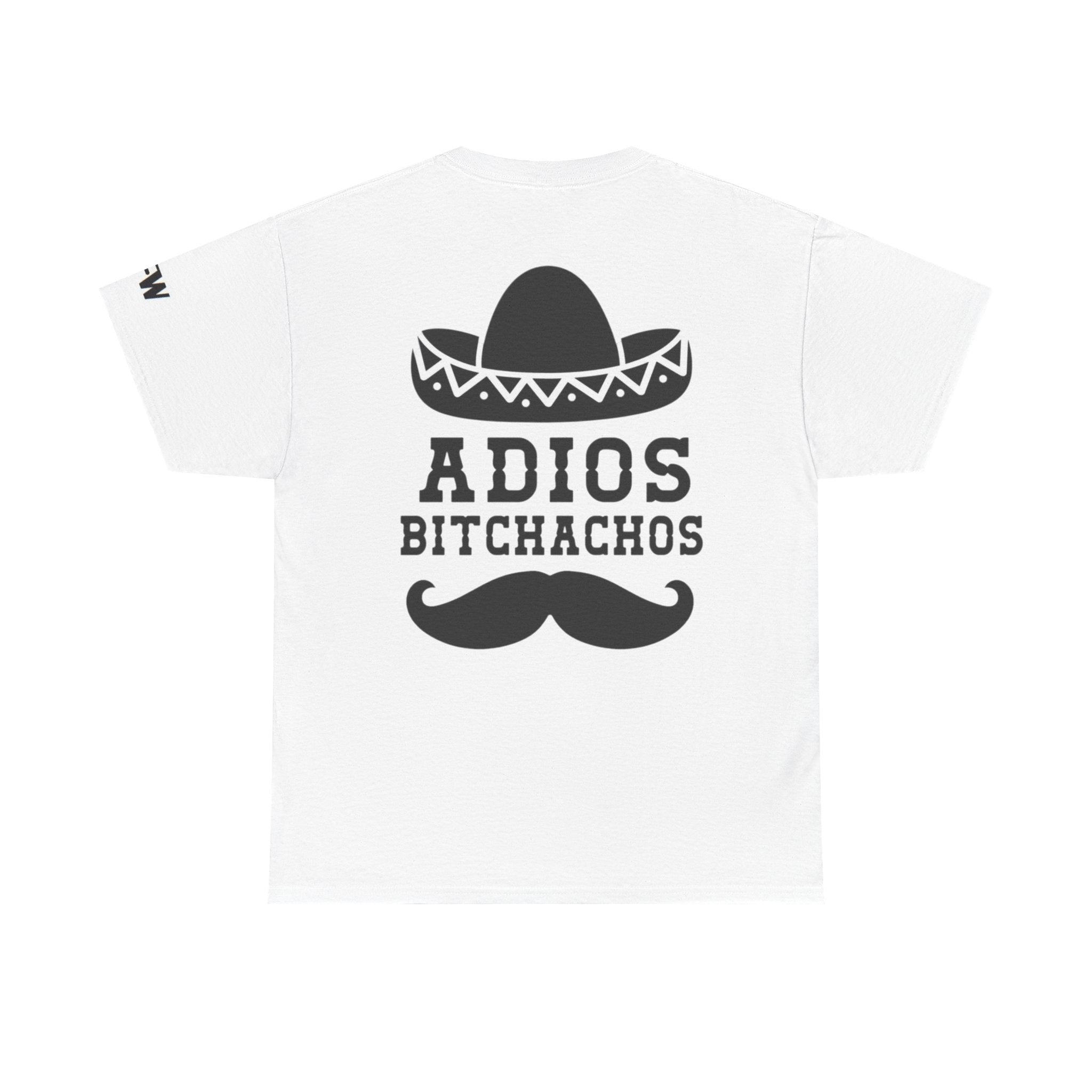 Adios Bitchachos Graphic Tee — Funny Mexican Sombrero & Mustache Shirt