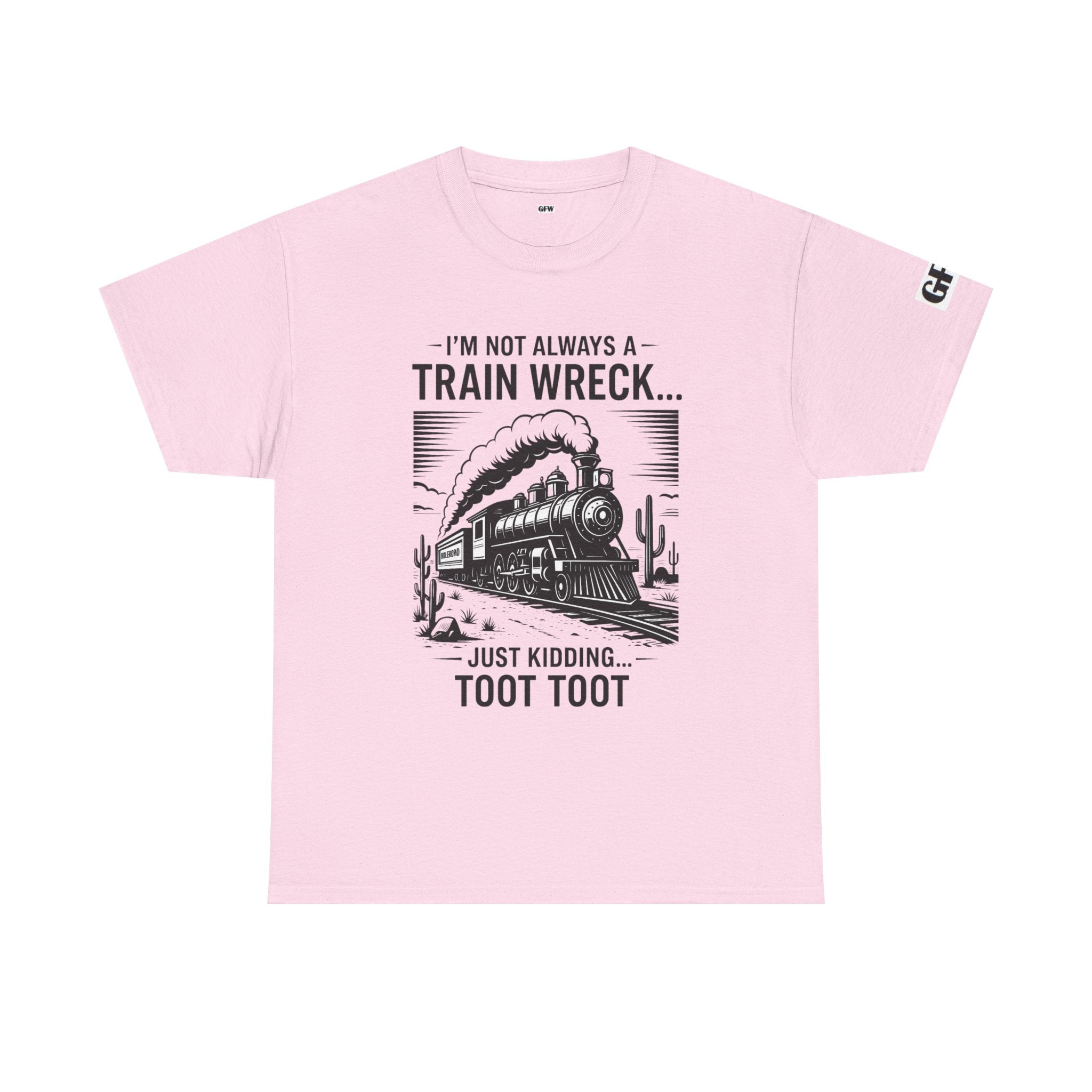 Train Wreck Tee – Funny "I'm Not Always a Train Wreck… Just Kidding. Toot Toot" Graphic T-Shirt