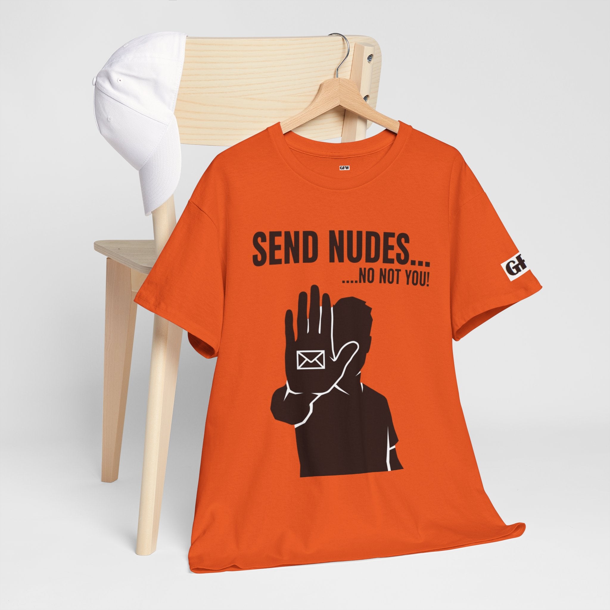 Send Nudes…No Not You! Graphic Tee — Funny Anti-Spam Shirt