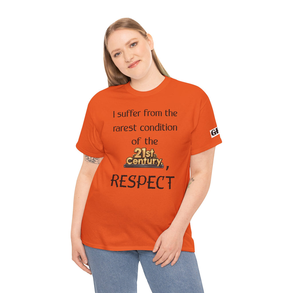 T‑Shirt — “I suffer from the rarest condition of the 21st Century, RESPECT” Vintage Text Tee