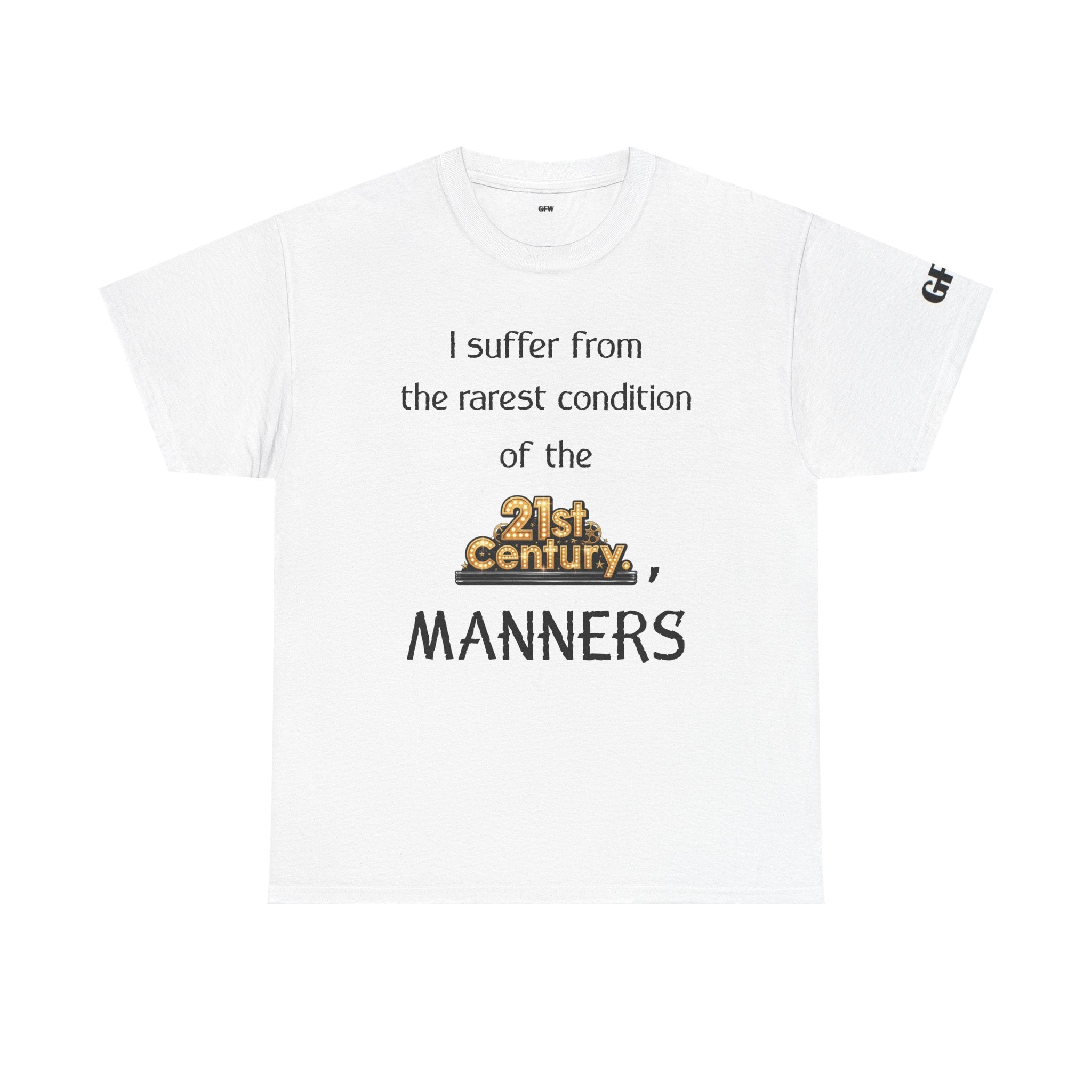 T‑Shirt — "I suffer from the rarest condition of the 21st Century: Manners" Vintage Lettering Tee