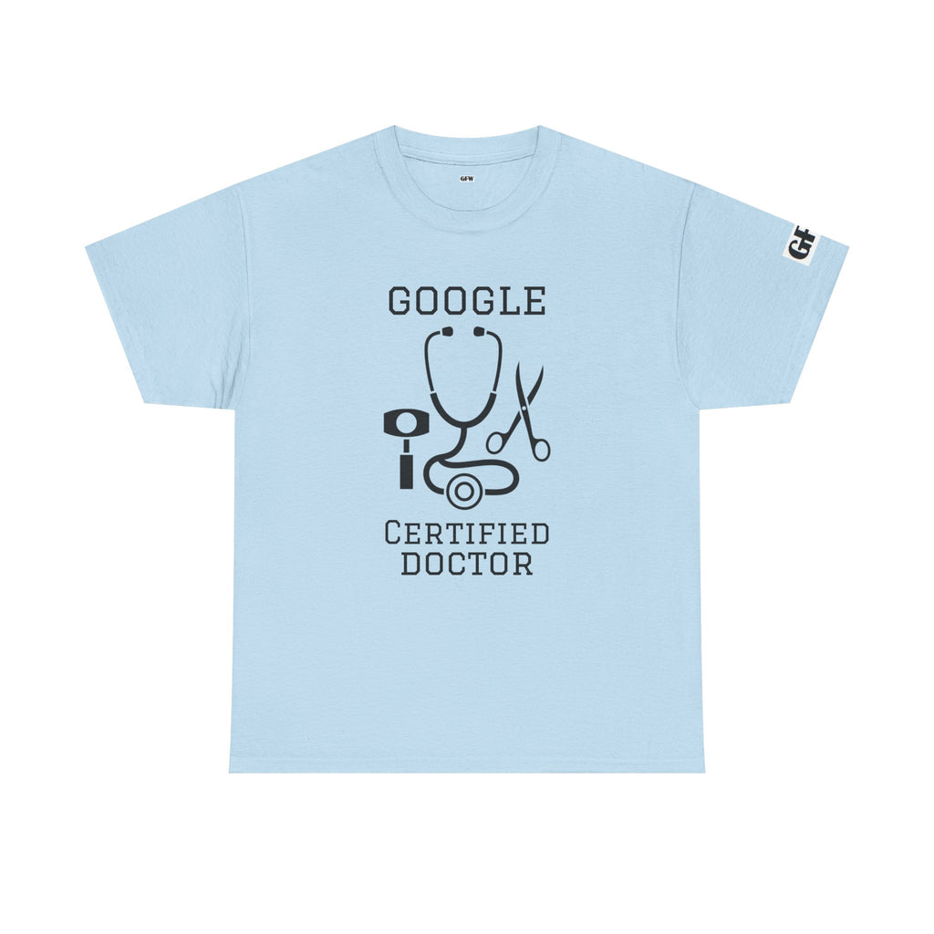 Google Certified Doctor T-Shirt — Funny Medical Tee for Doctors & Med Students