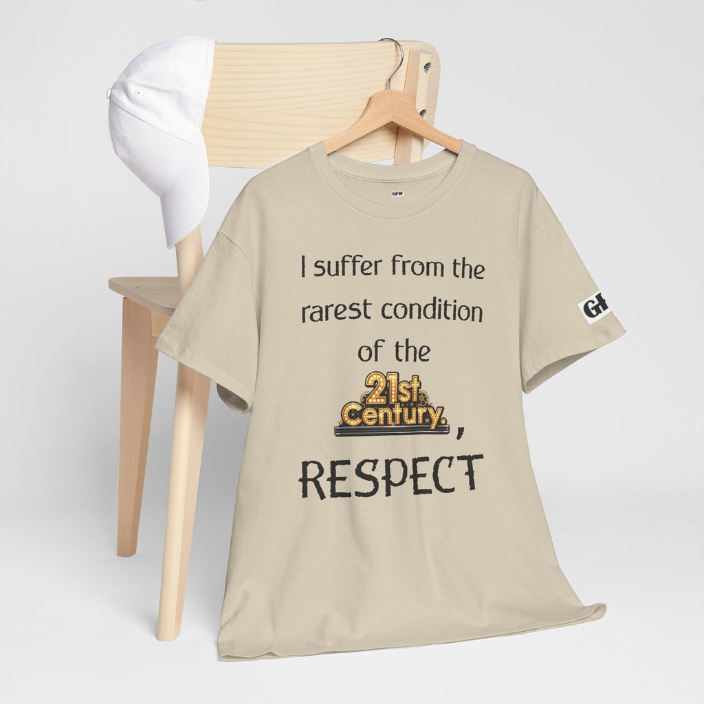 T‑Shirt — “I suffer from the rarest condition of the 21st Century, RESPECT” Vintage Text Tee