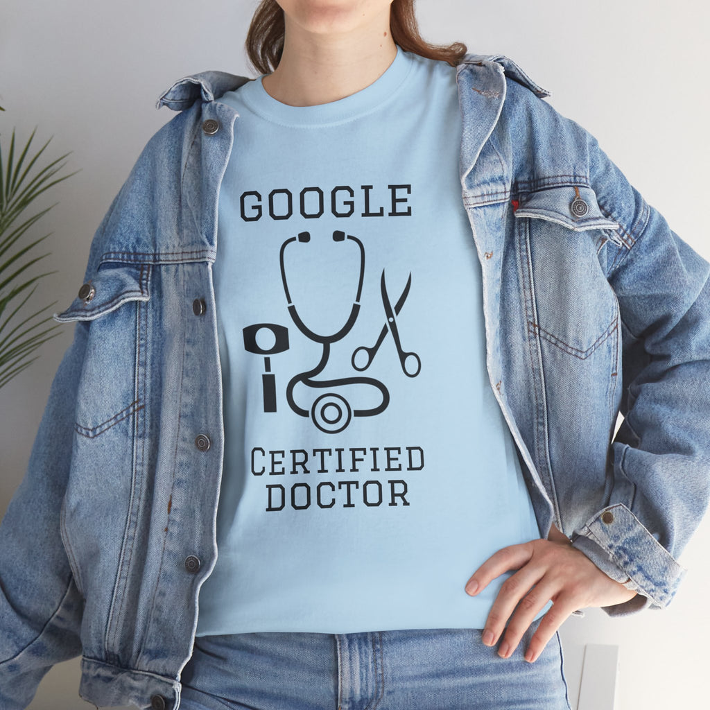 Google Certified Doctor T-Shirt — Funny Medical Tee for Doctors & Med Students