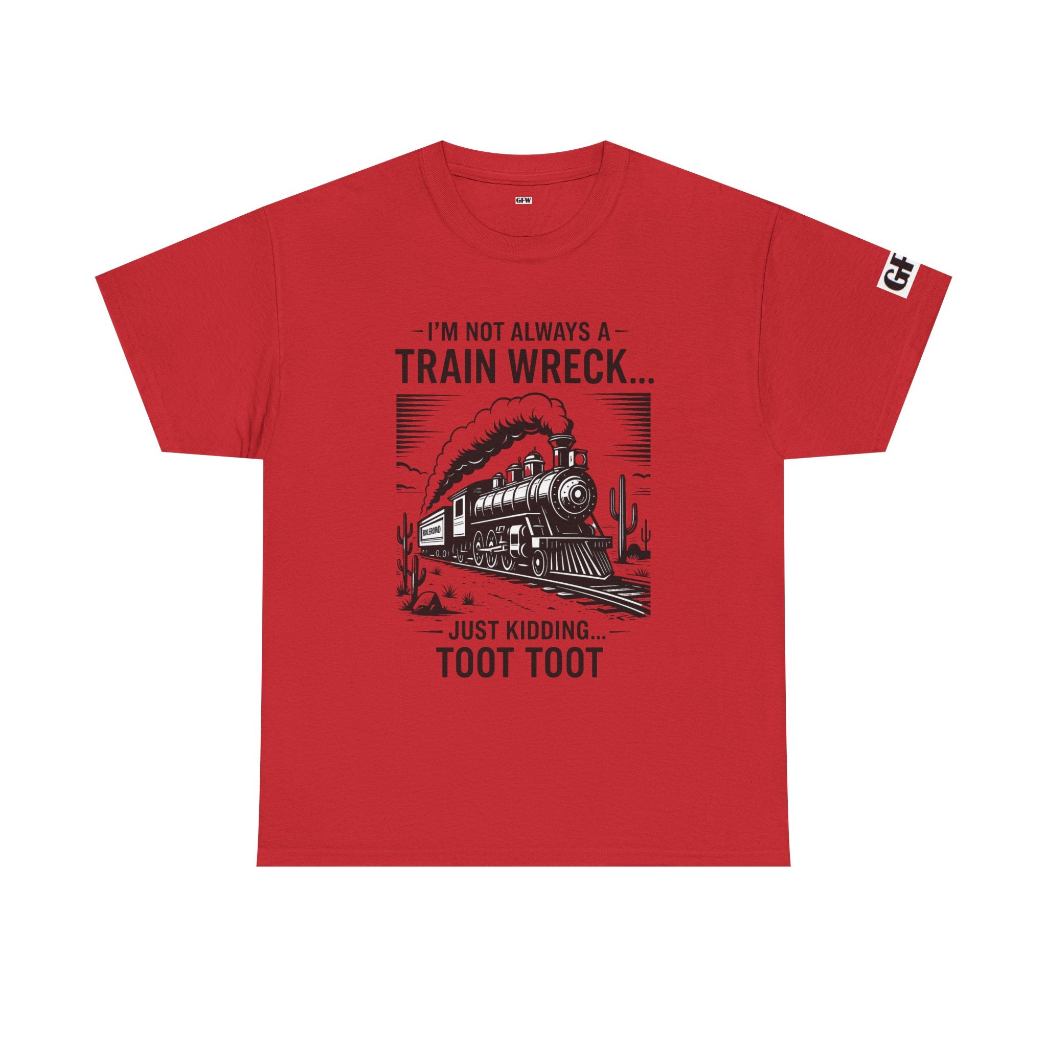Train Wreck Tee – Funny "I'm Not Always a Train Wreck… Just Kidding. Toot Toot" Graphic T-Shirt