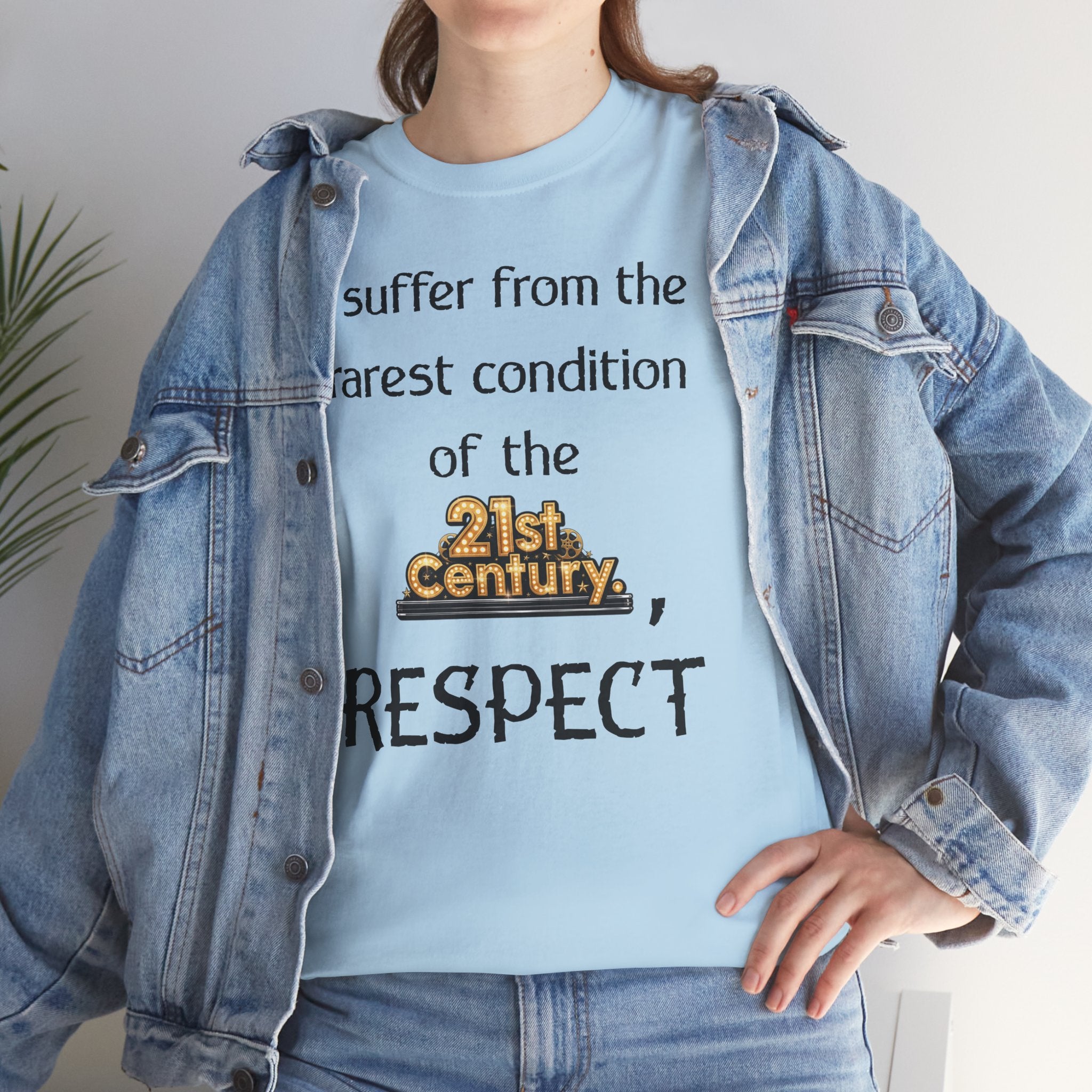 T‑Shirt — “I suffer from the rarest condition of the 21st Century, RESPECT” Vintage Text Tee