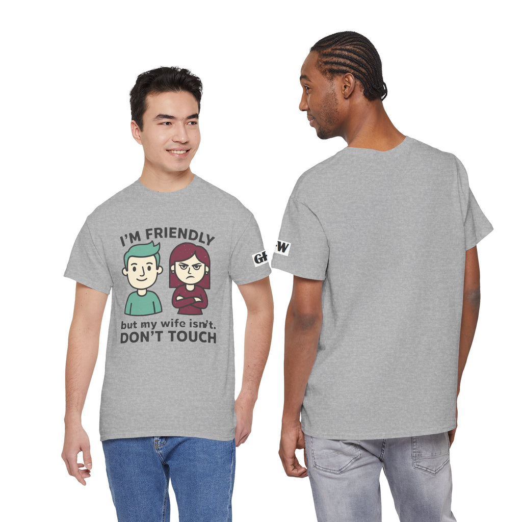 Graphic Tee — "I'm Friendly But My Wife Isn't. Don't Touch" Couples Humor T-Shirt
