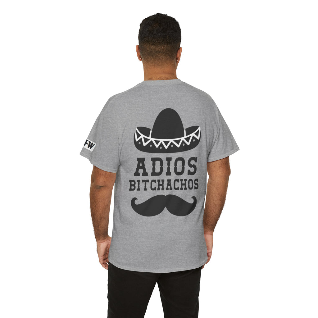 Adios Bitchachos Graphic Tee — Funny Mexican Sombrero & Mustache Shirt