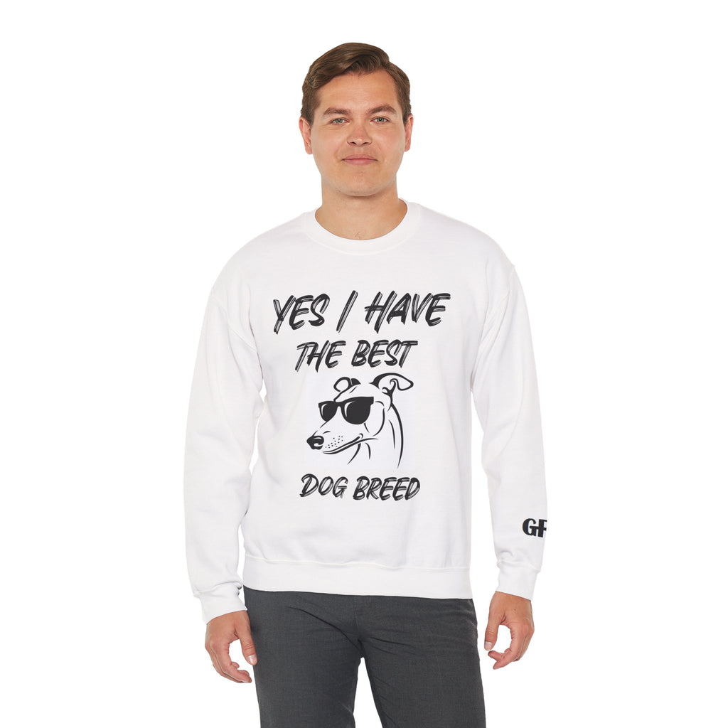 Greyhound Sweatshirt — "Yes I Have The Best Dog Breed" Crewneck with Heart Back Design