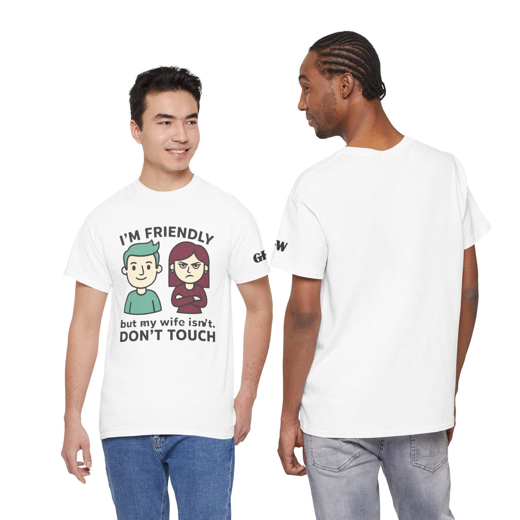 Graphic Tee — "I'm Friendly But My Wife Isn't. Don't Touch" Couples Humor T-Shirt