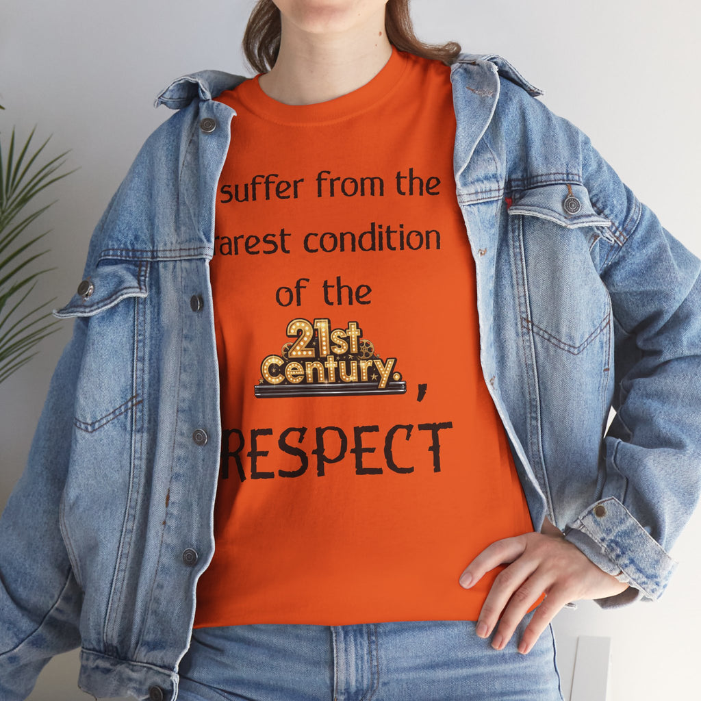 T‑Shirt — “I suffer from the rarest condition of the 21st Century, RESPECT” Vintage Text Tee