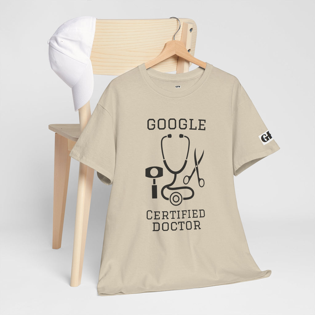 Google Certified Doctor T-Shirt — Funny Medical Tee for Doctors & Med Students