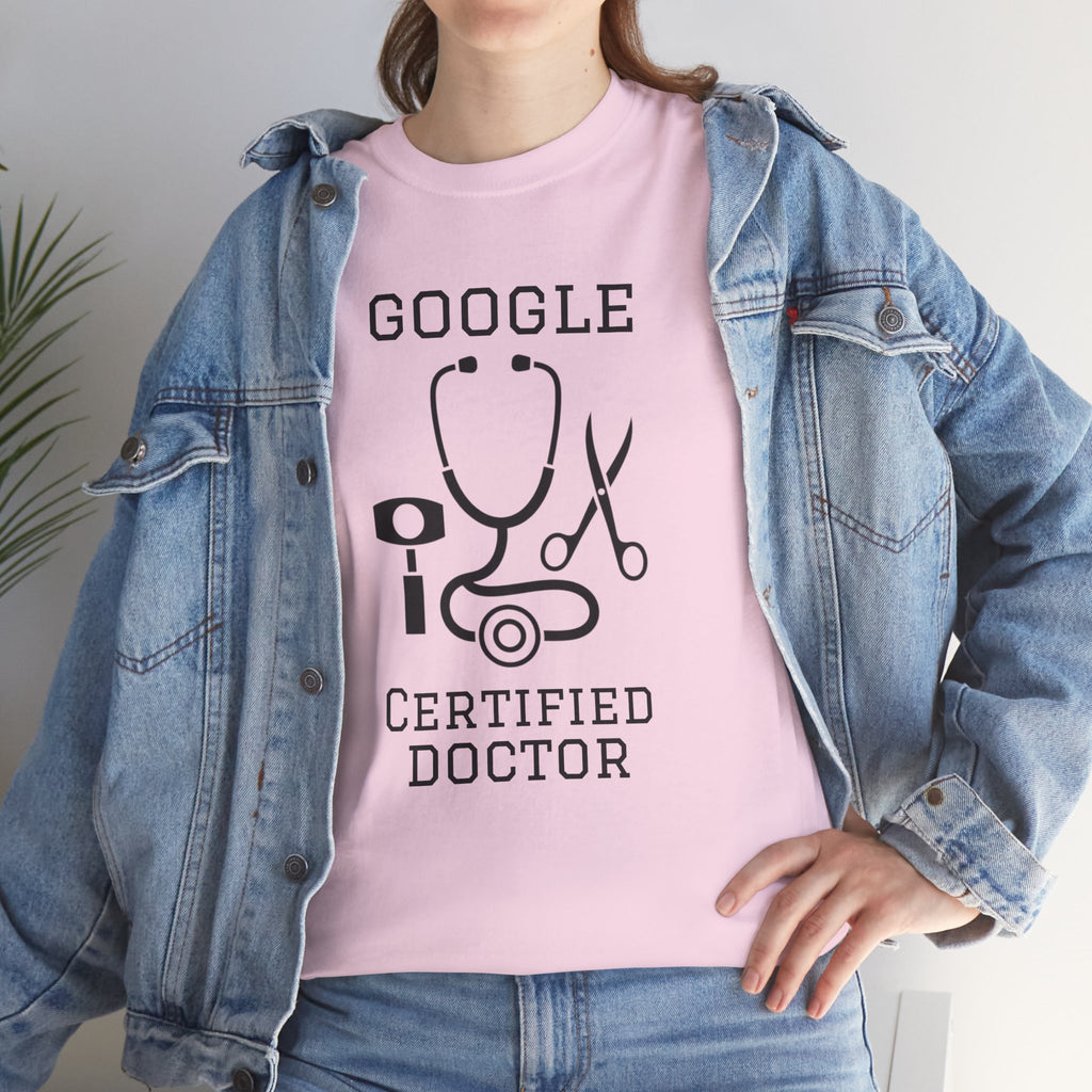 Google Certified Doctor T-Shirt — Funny Medical Tee for Doctors & Med Students