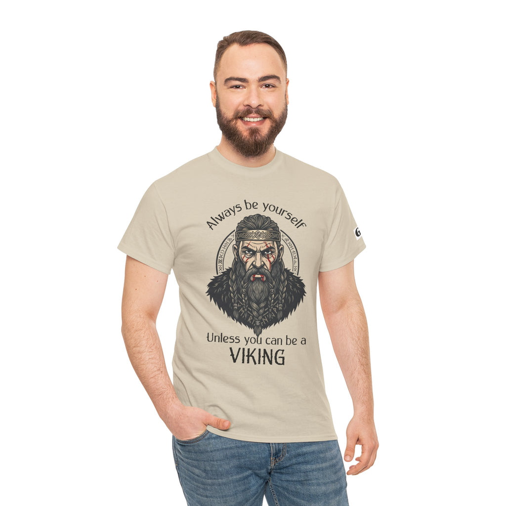 Viking T-Shirt — "Always Be Yourself Unless You Can Be a Viking" Graphic Tee