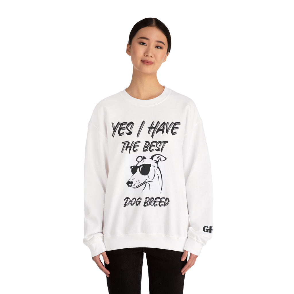 Greyhound Sweatshirt — "Yes I Have The Best Dog Breed" Crewneck with Heart Back Design