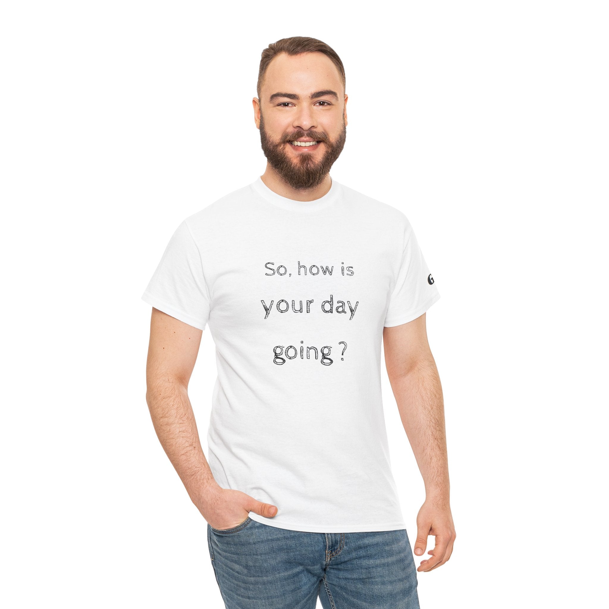 Graphic Tee — “So, how is your day going?” Front & “One Mental Breakdown Later” Back
