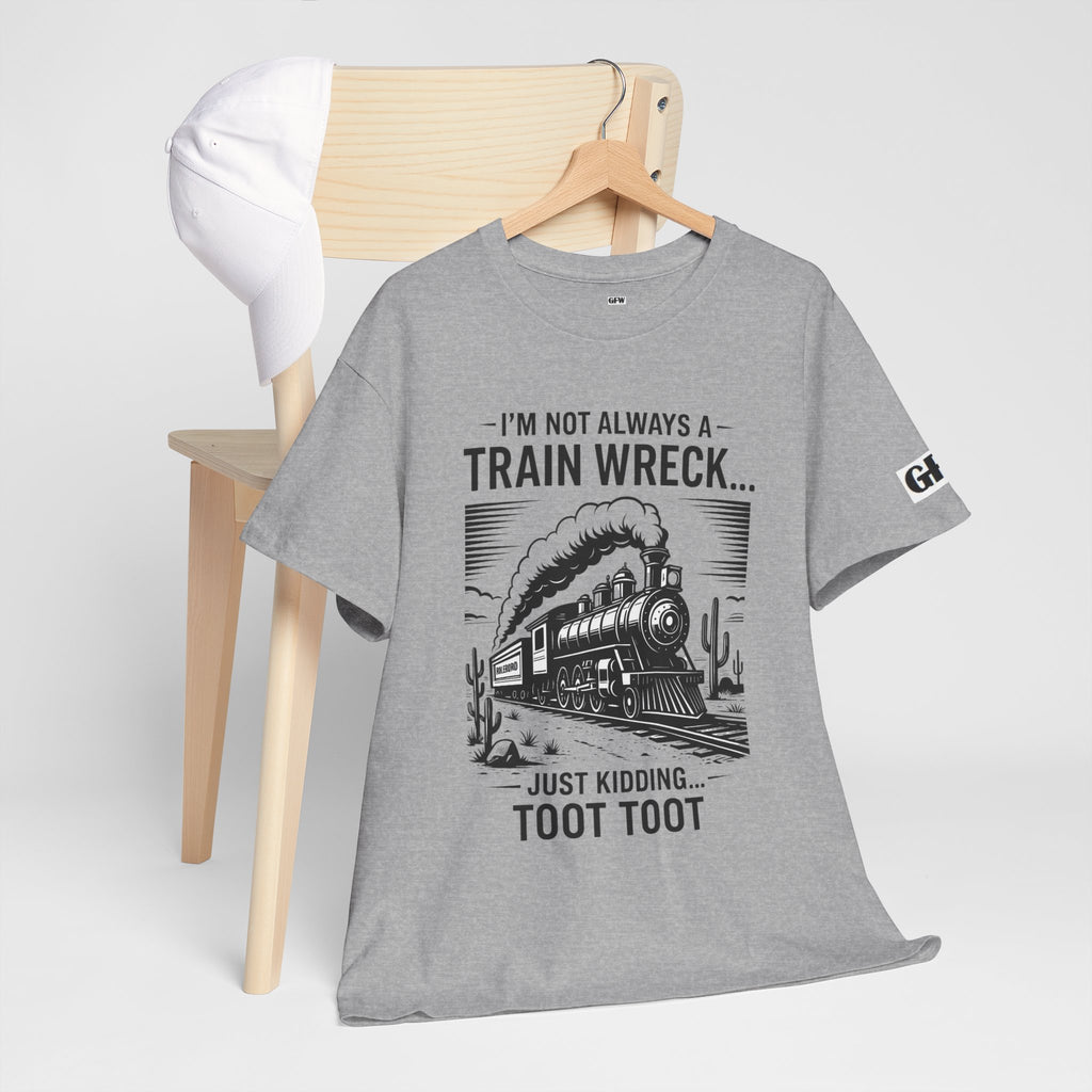 Train Wreck Tee – Funny "I'm Not Always a Train Wreck… Just Kidding. Toot Toot" Graphic T-Shirt