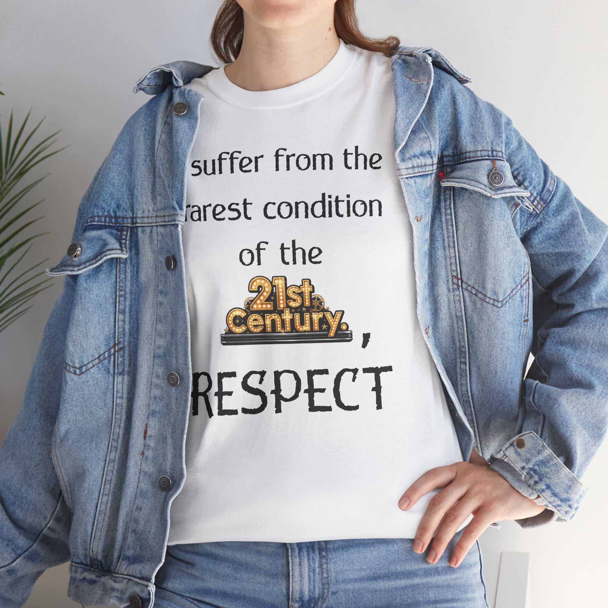 T‑Shirt — “I suffer from the rarest condition of the 21st Century, RESPECT” Vintage Text Tee
