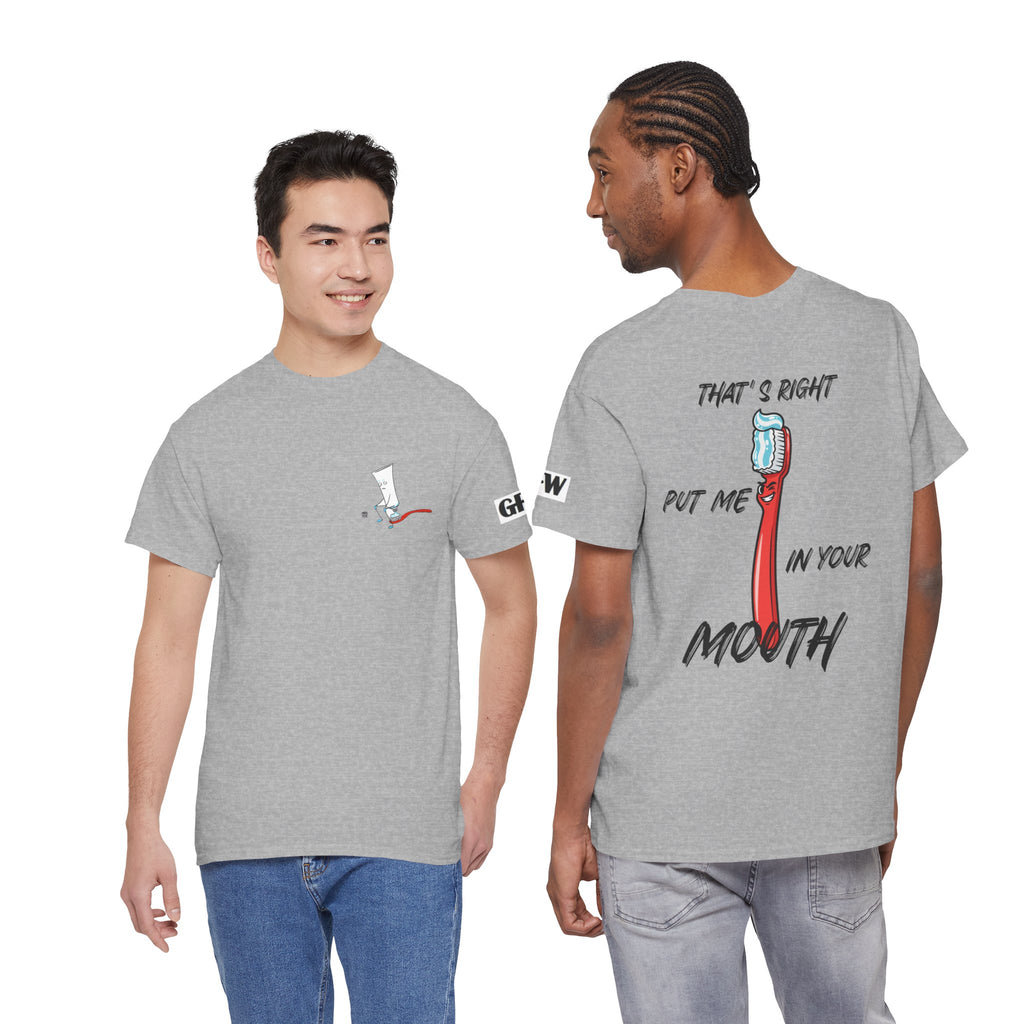 Toothbrush Graphic Tee — "That's Right Put Me In Your Mouth" Dental Humor T-Shirt