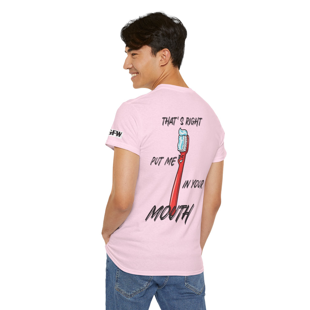 Toothbrush Graphic Tee — "That's Right Put Me In Your Mouth" Dental Humor T-Shirt