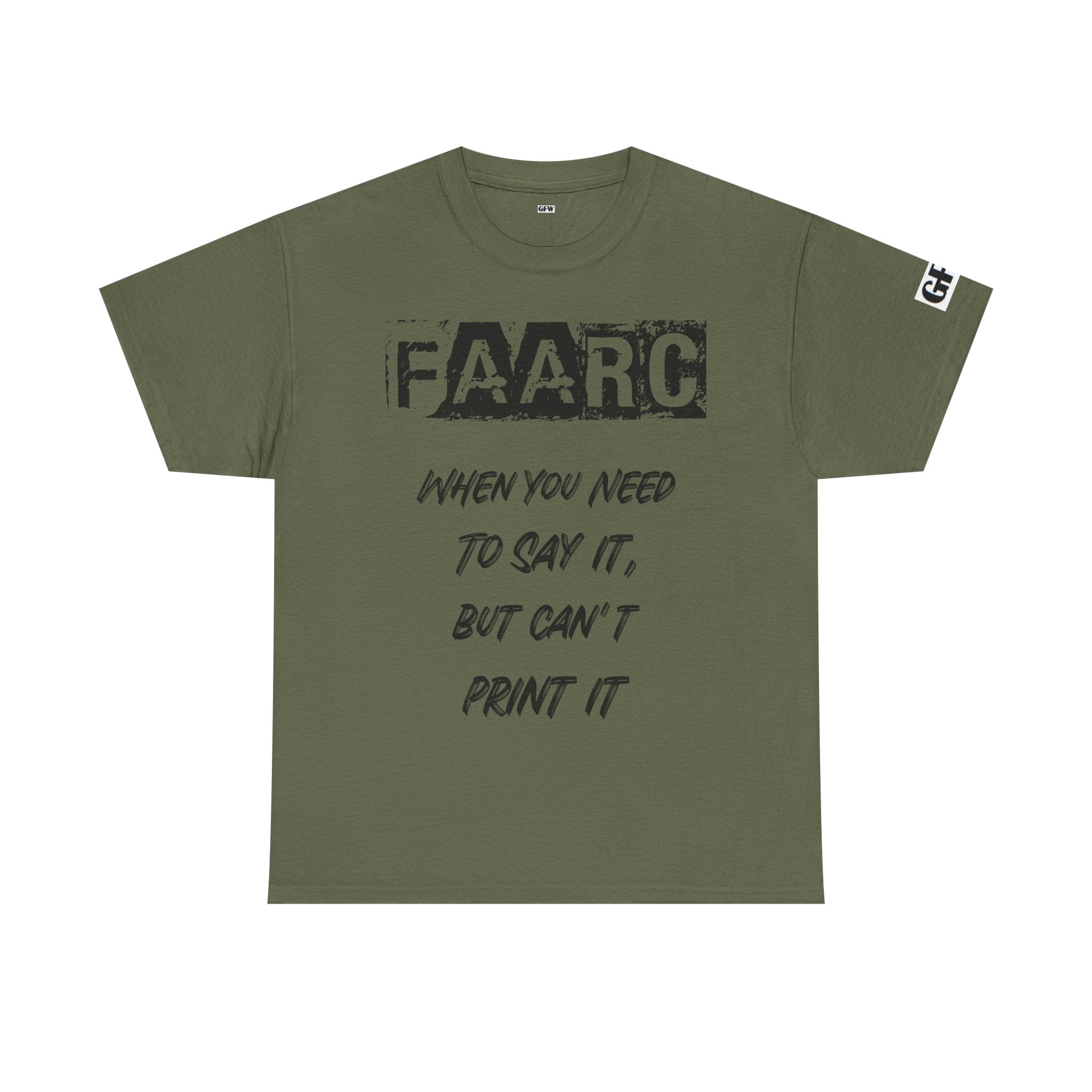 FAARC Graphic Tee — "When You Need to Say It, But Can’t Print It" Cotton T‑Shirt