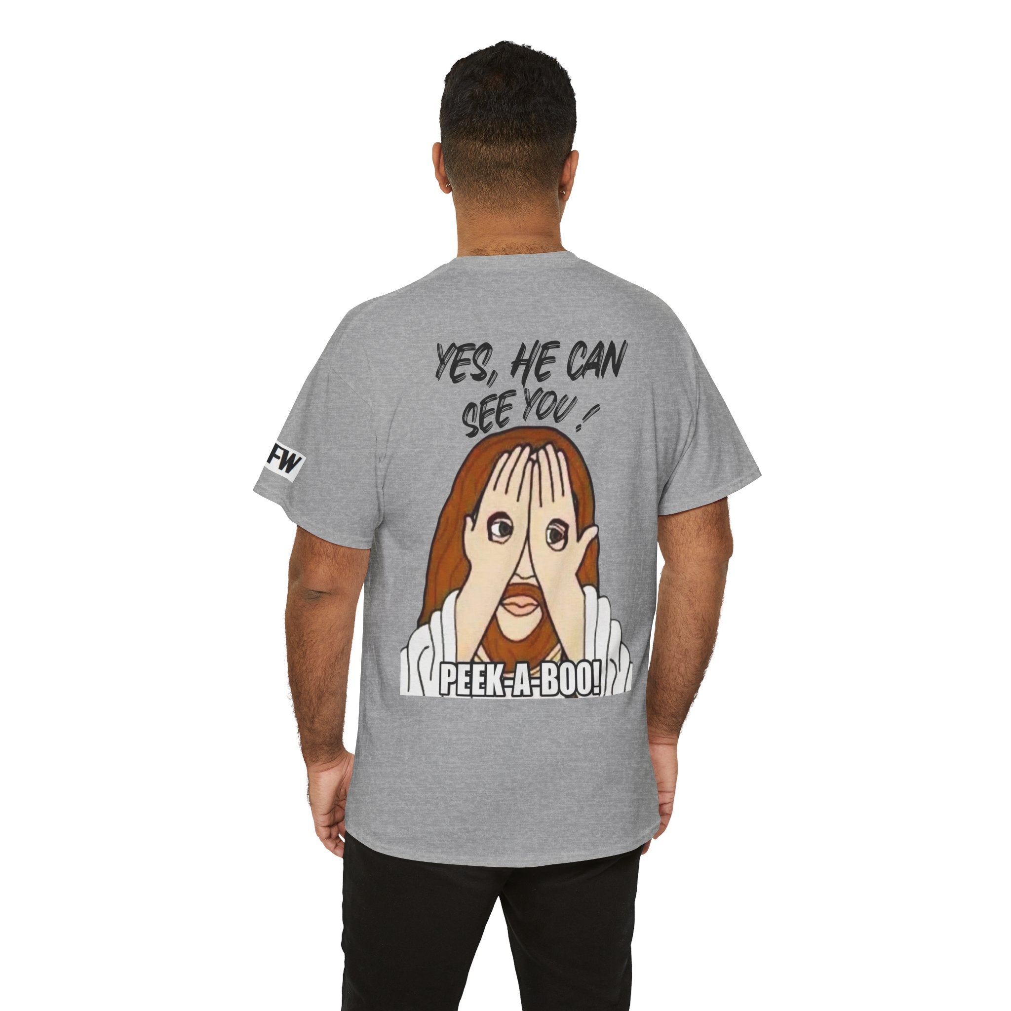 Peek-A-Boo Tee — "Yes, He Can See You" Graphic T-Shirt
