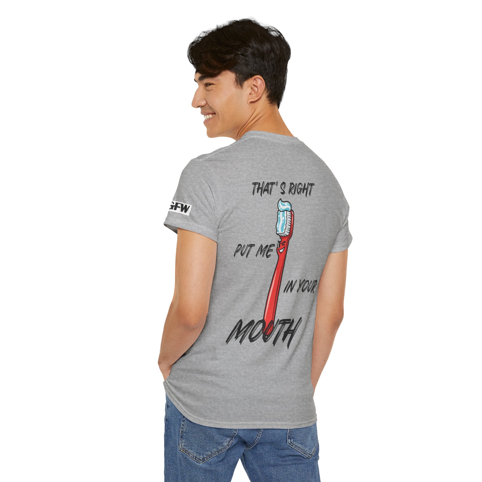 Toothbrush Graphic Tee — "That's Right Put Me In Your Mouth" Dental Humor T-Shirt