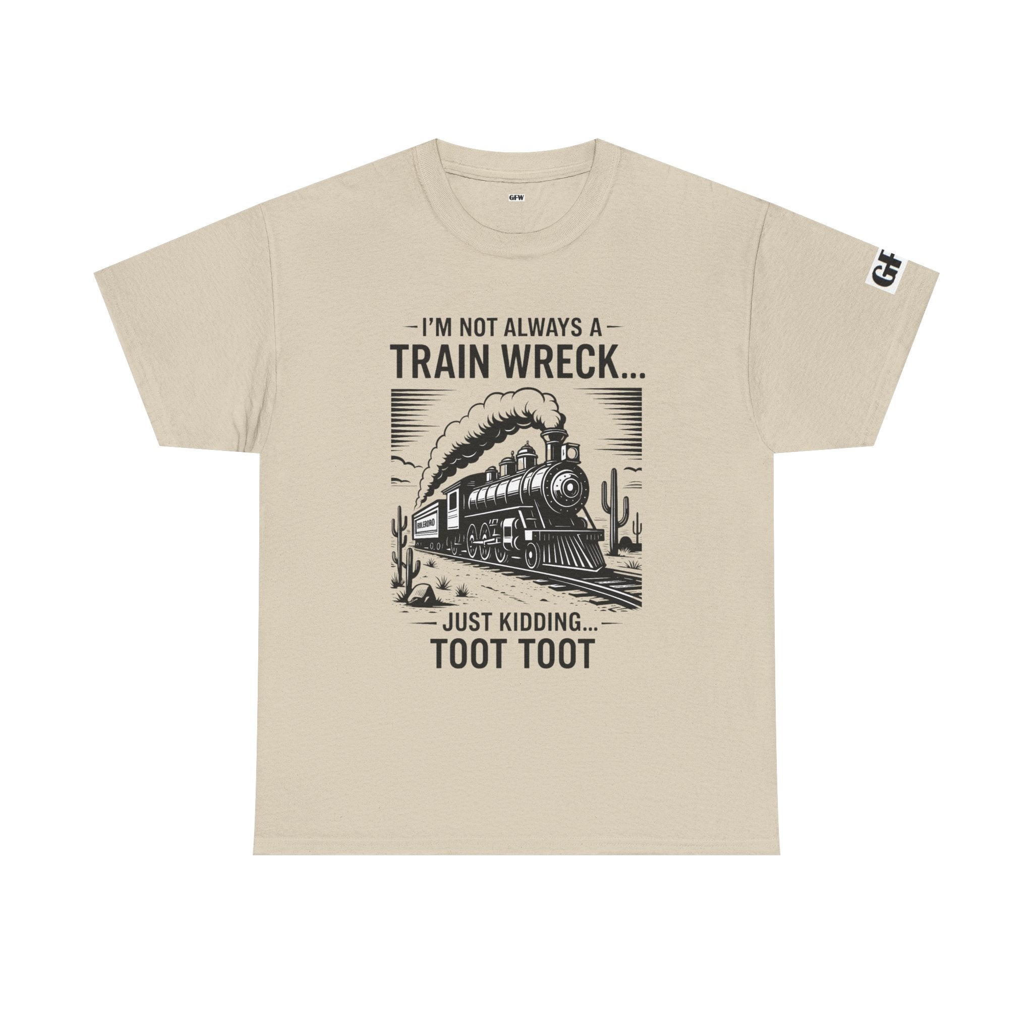 Train Wreck Tee – Funny "I'm Not Always a Train Wreck… Just Kidding. Toot Toot" Graphic T-Shirt