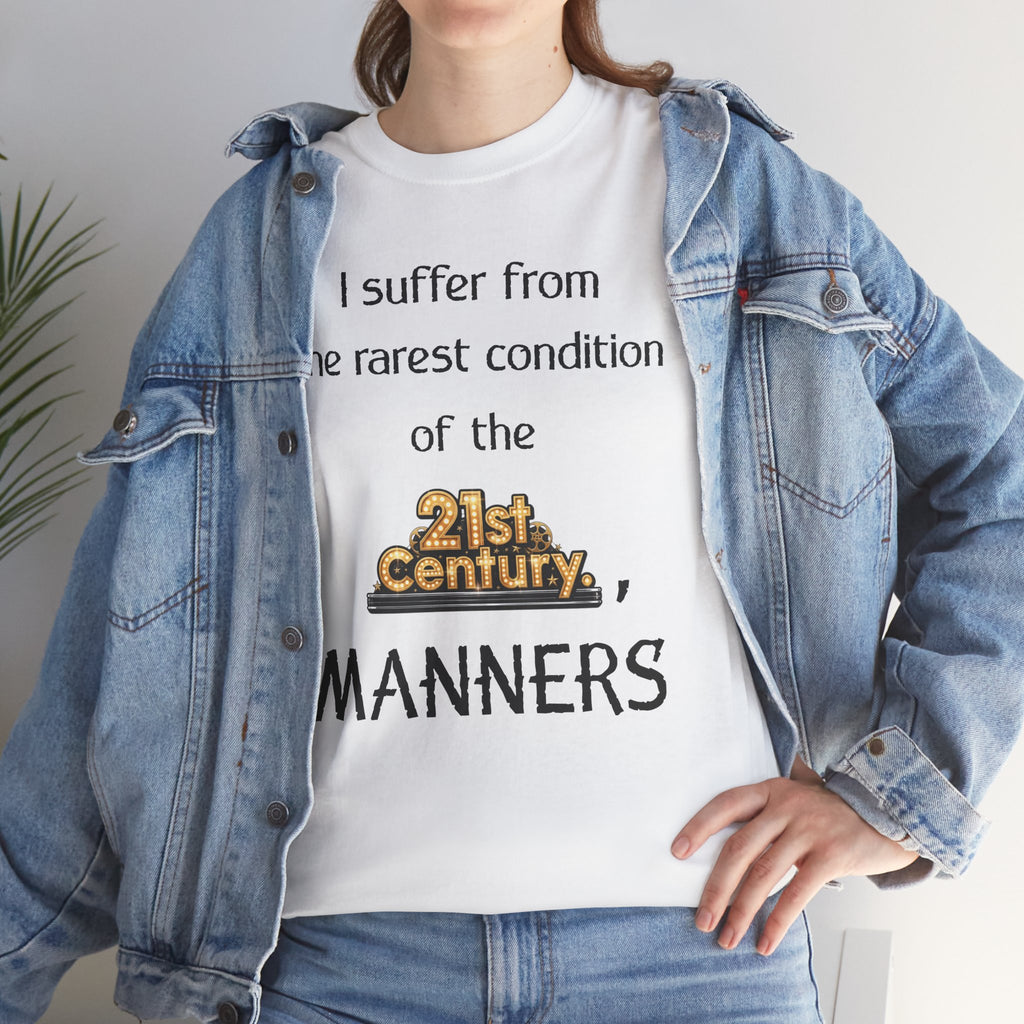 T‑Shirt — "I suffer from the rarest condition of the 21st Century: Manners" Vintage Lettering Tee