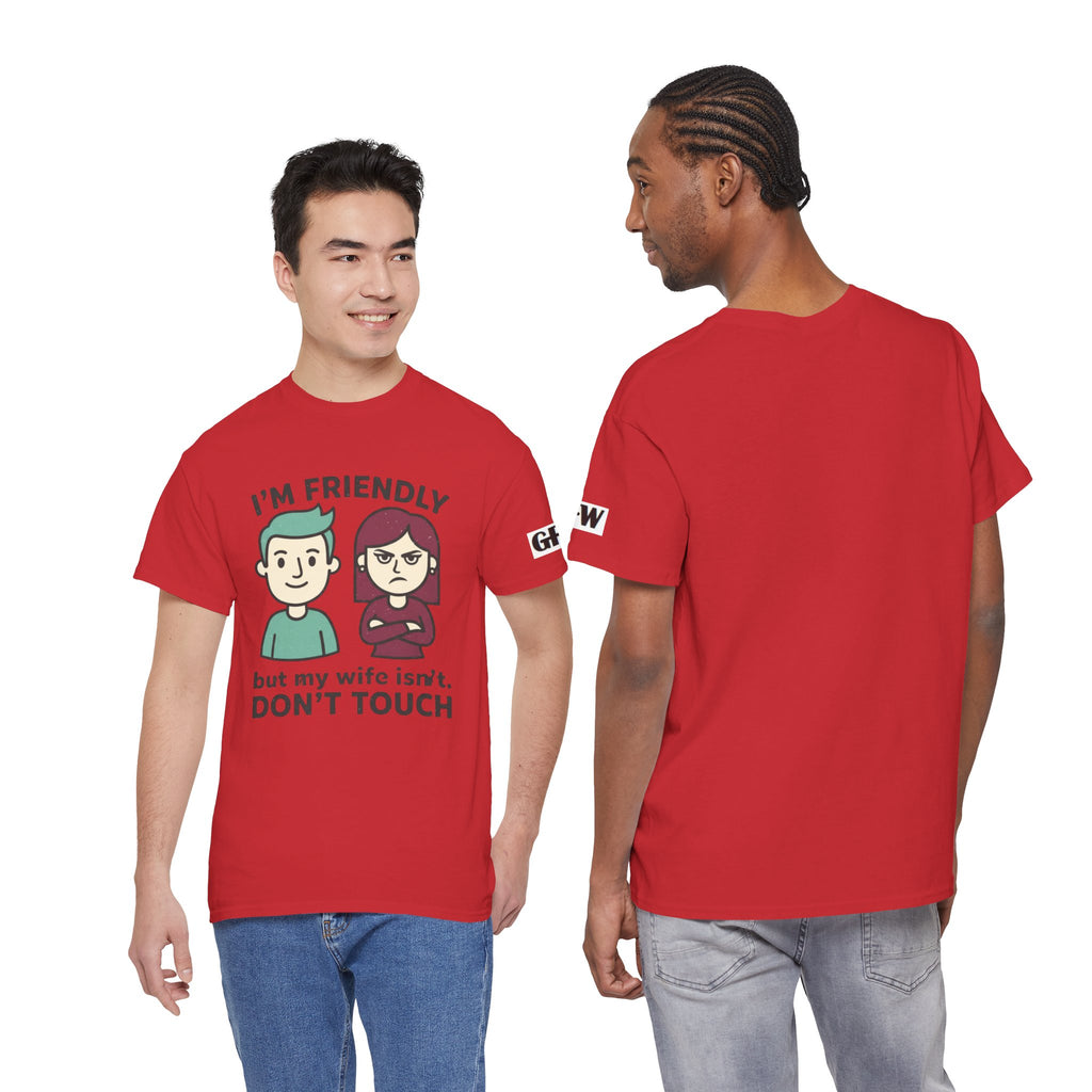 Graphic Tee — "I'm Friendly But My Wife Isn't. Don't Touch" Couples Humor T-Shirt