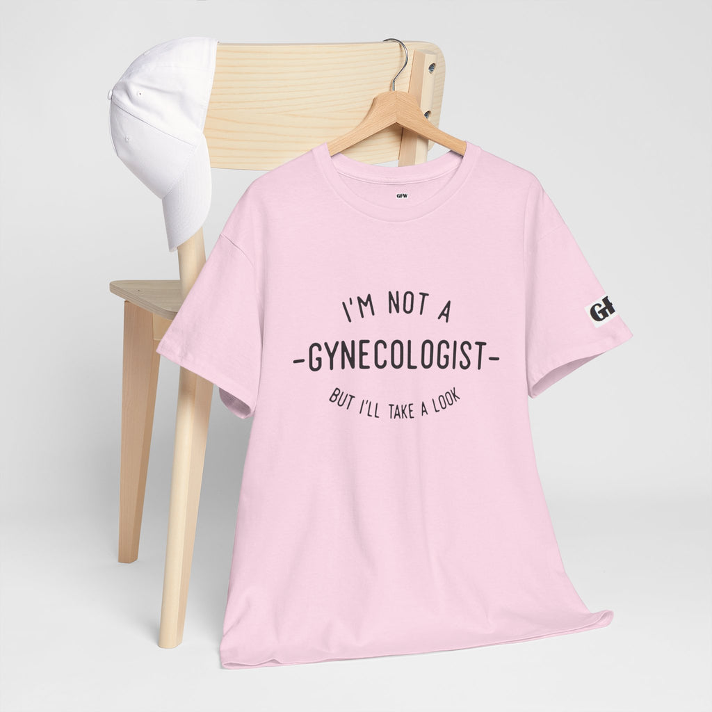 I'm Not a Gynecologist Tee – Funny Women's Health Humor T-Shirt