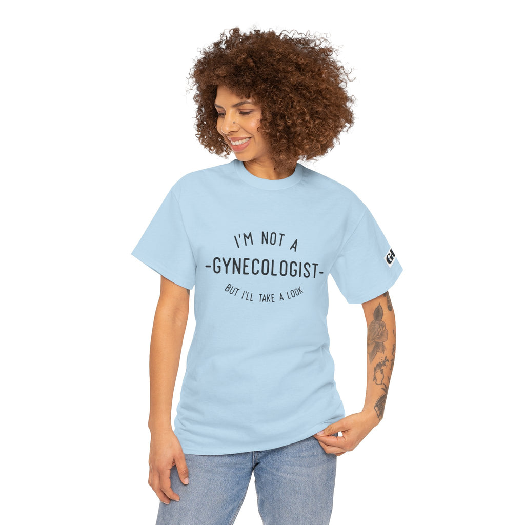 I'm Not a Gynecologist Tee – Funny Women's Health Humor T-Shirt