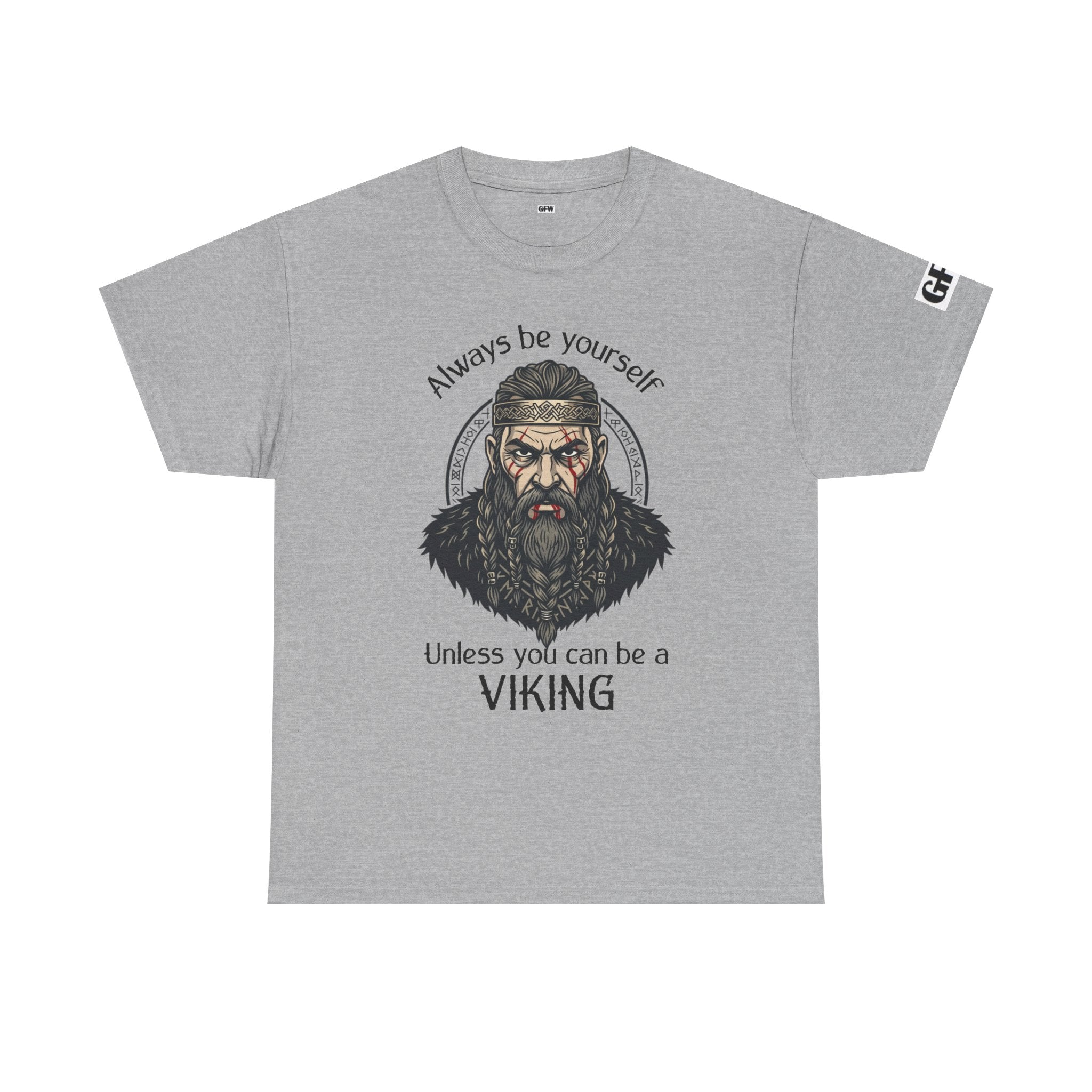 Viking T-Shirt — "Always Be Yourself Unless You Can Be a Viking" Graphic Tee