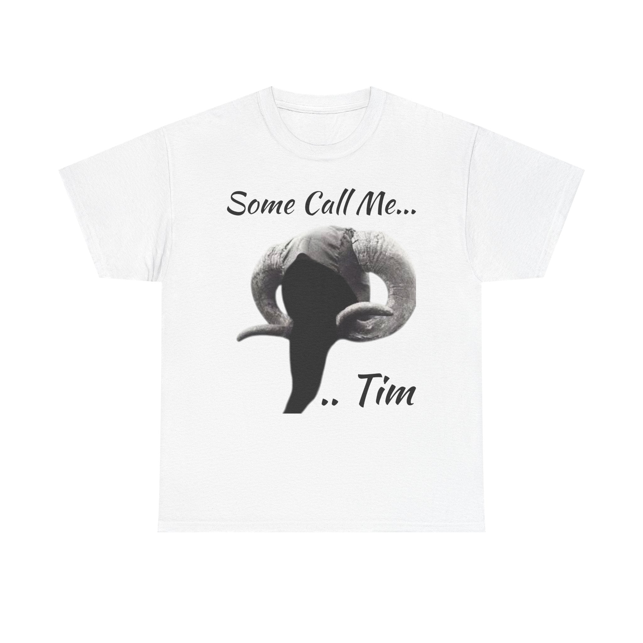 Some Call Me Tim T‑Shirt —  Illustration Tee