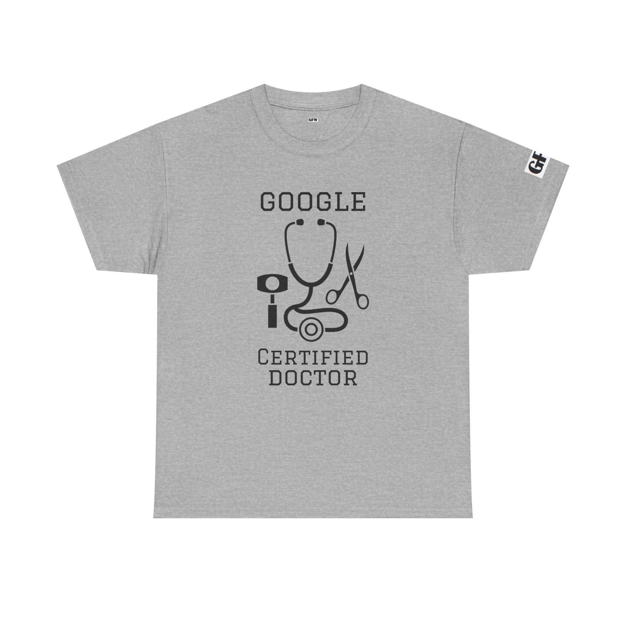 Google Certified Doctor T-Shirt — Funny Medical Tee for Doctors & Med Students