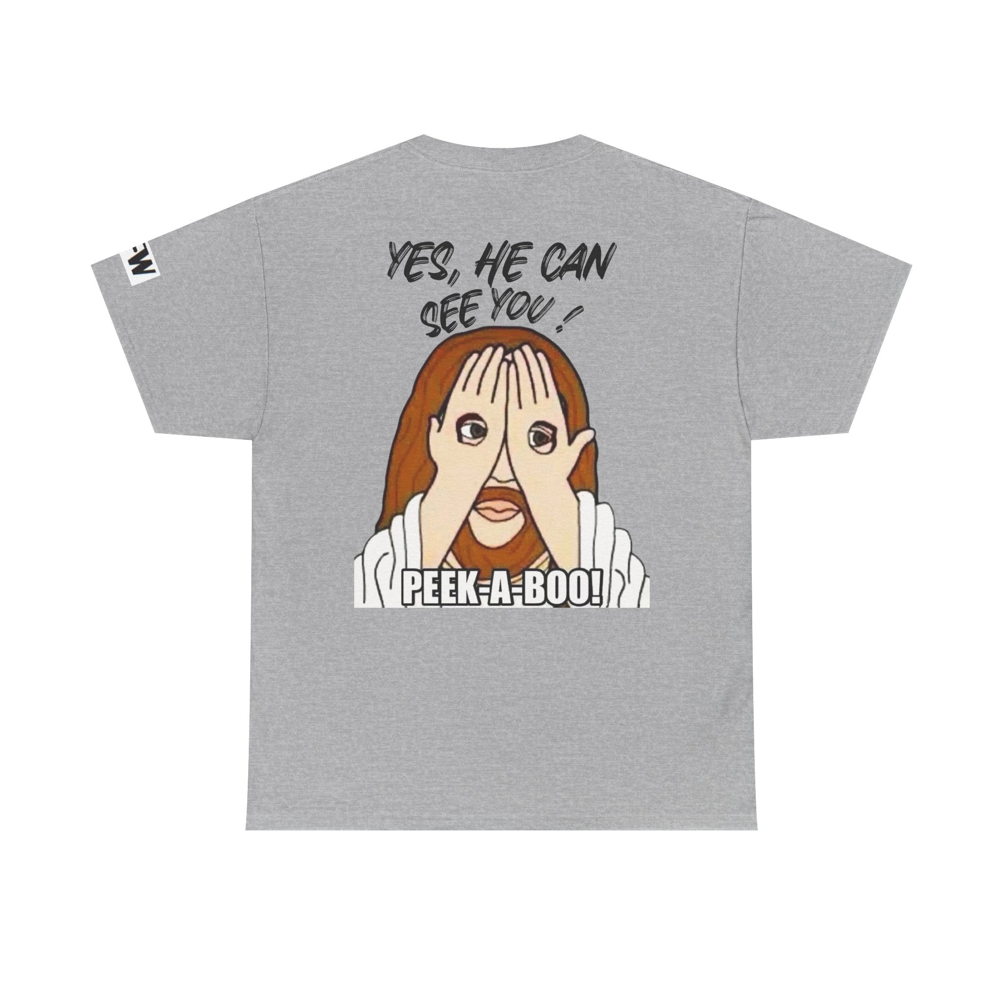 Peek-A-Boo Tee — "Yes, He Can See You" Graphic T-Shirt